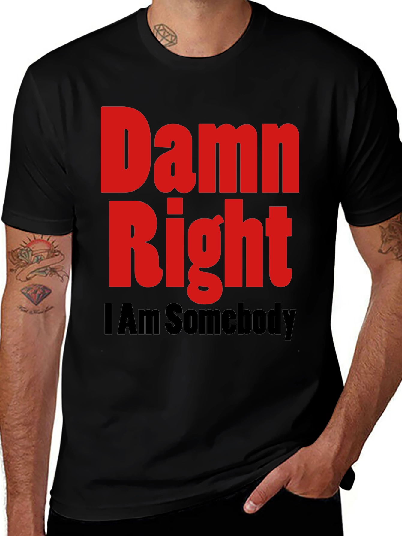 Variant 29 of Damn Right I Am Somebody Graphic Tee