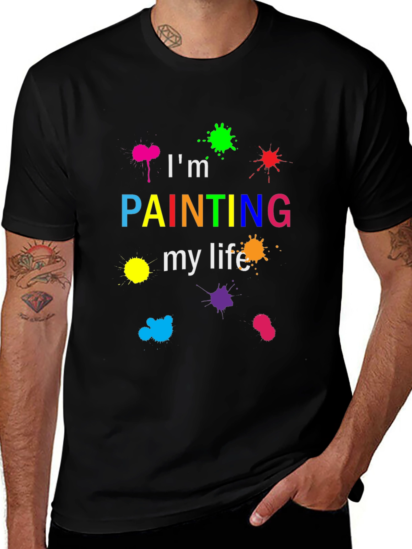 Variant 11 of I'm Painting My Life T-Shirt - Colorful Splatter Design
