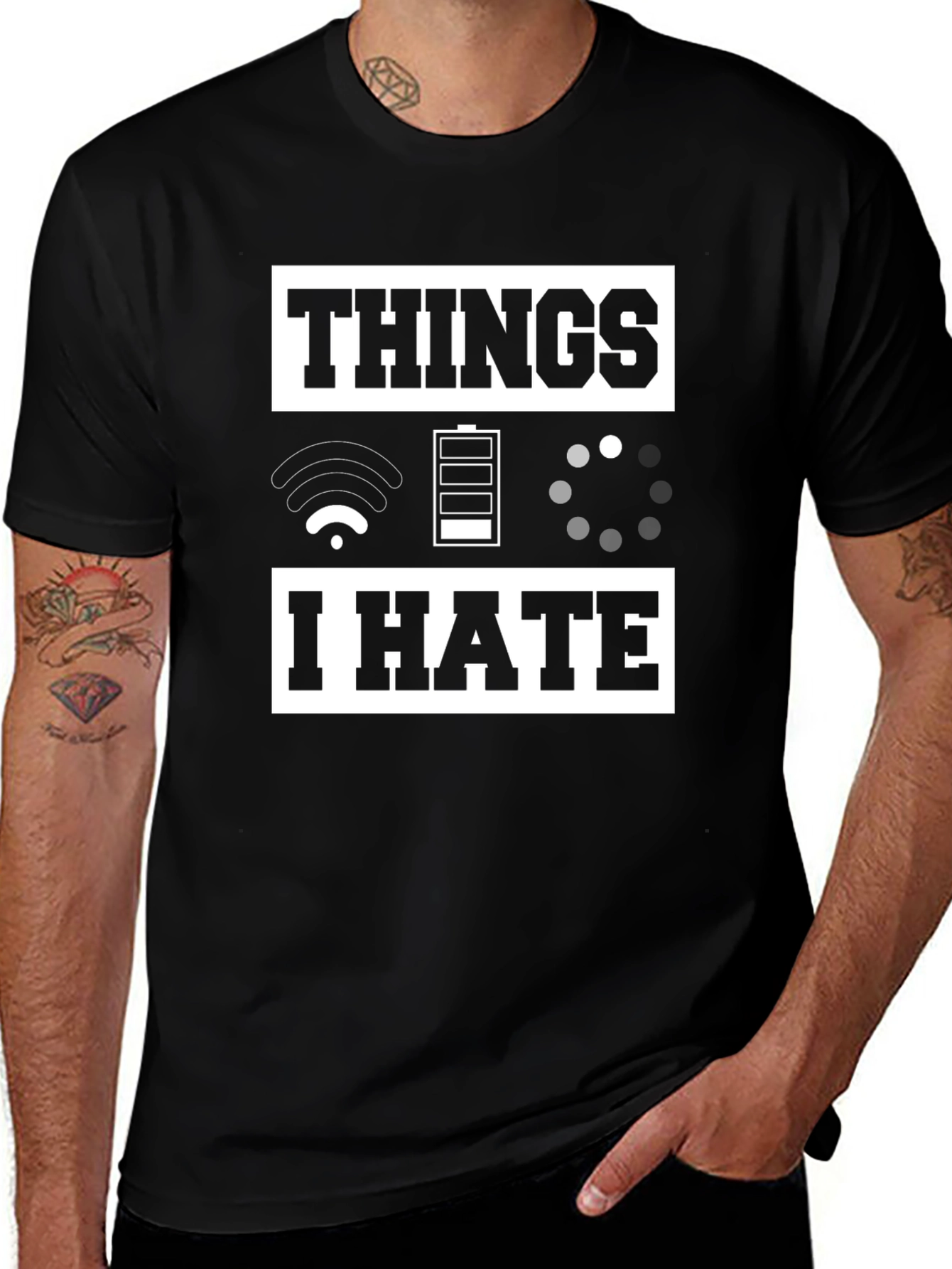 Variant 24 of Things I Hate T-Shirt - Low Battery, Slow Wifi, Loading