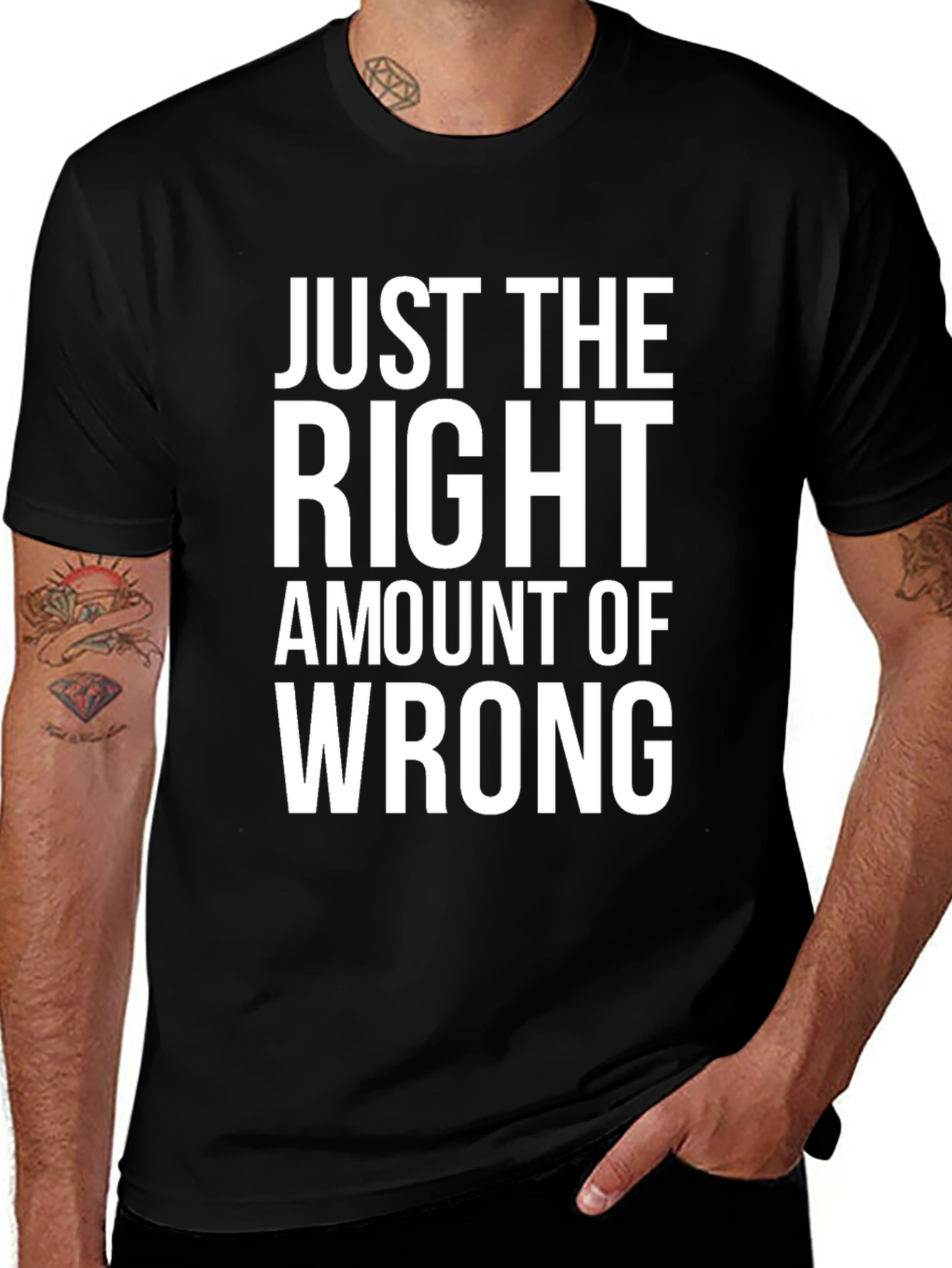 Variant 7 of Just the Right Amount of Wrong Graphic Tee