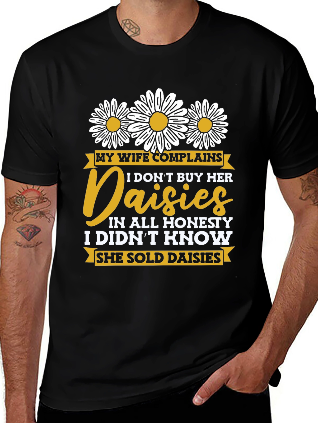 Variant 22 of Funny Daisy Shirt: My Wife Complains, Humor Tee