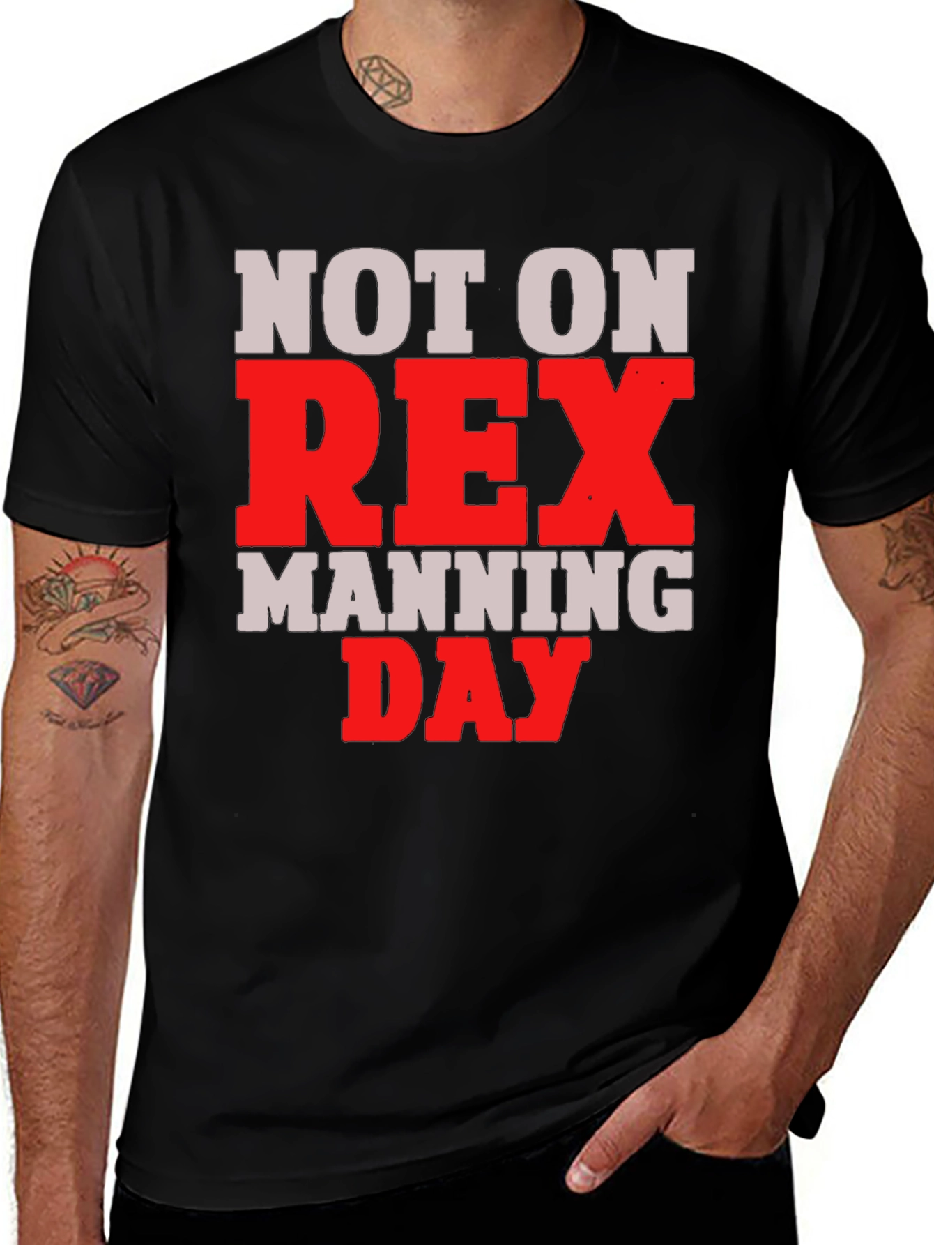 Not on Rex Manning Day T-Shirt