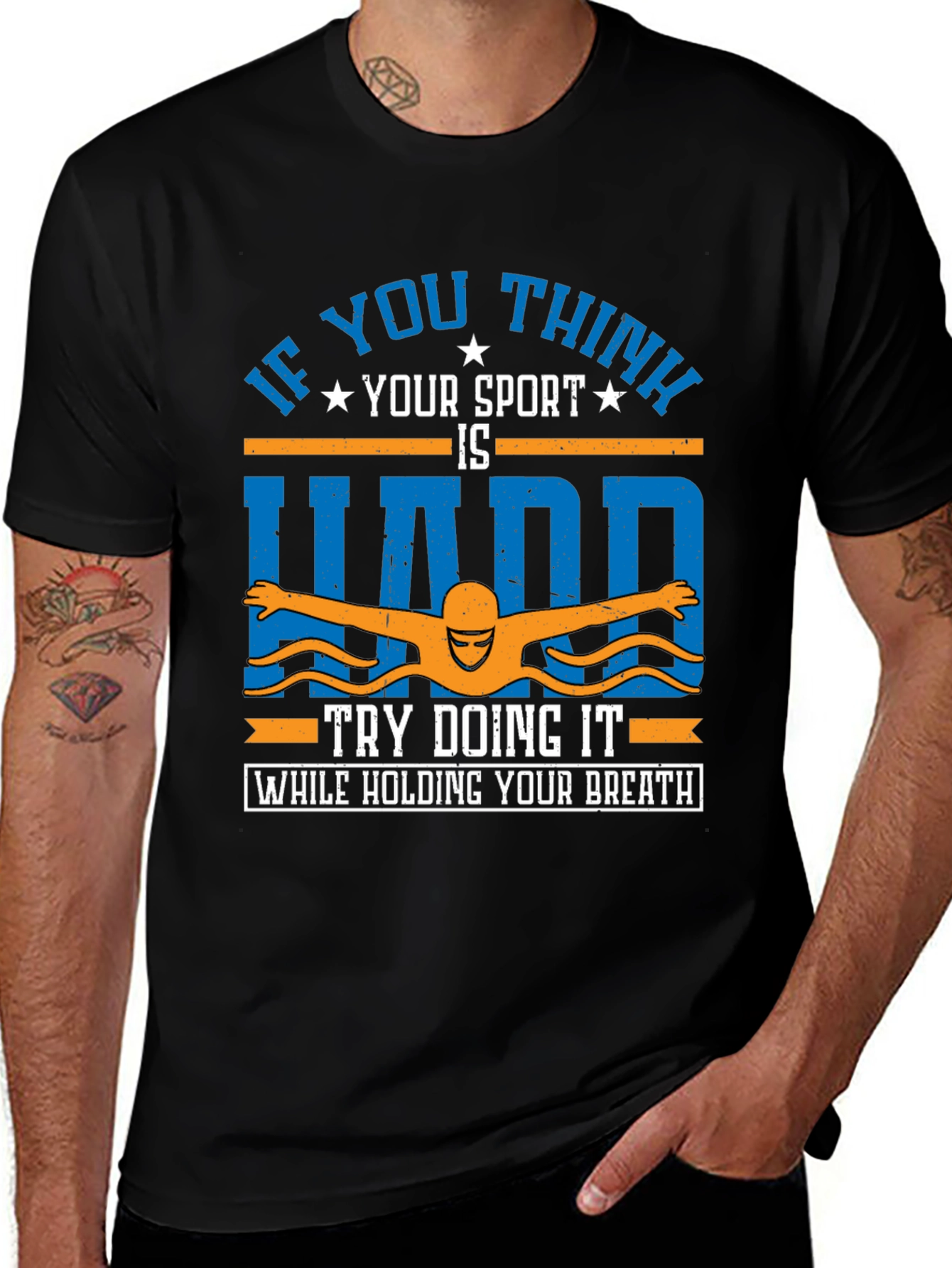 Variant 17 of Funny Swimming T-Shirt - If You Think Your Sport Is Hard