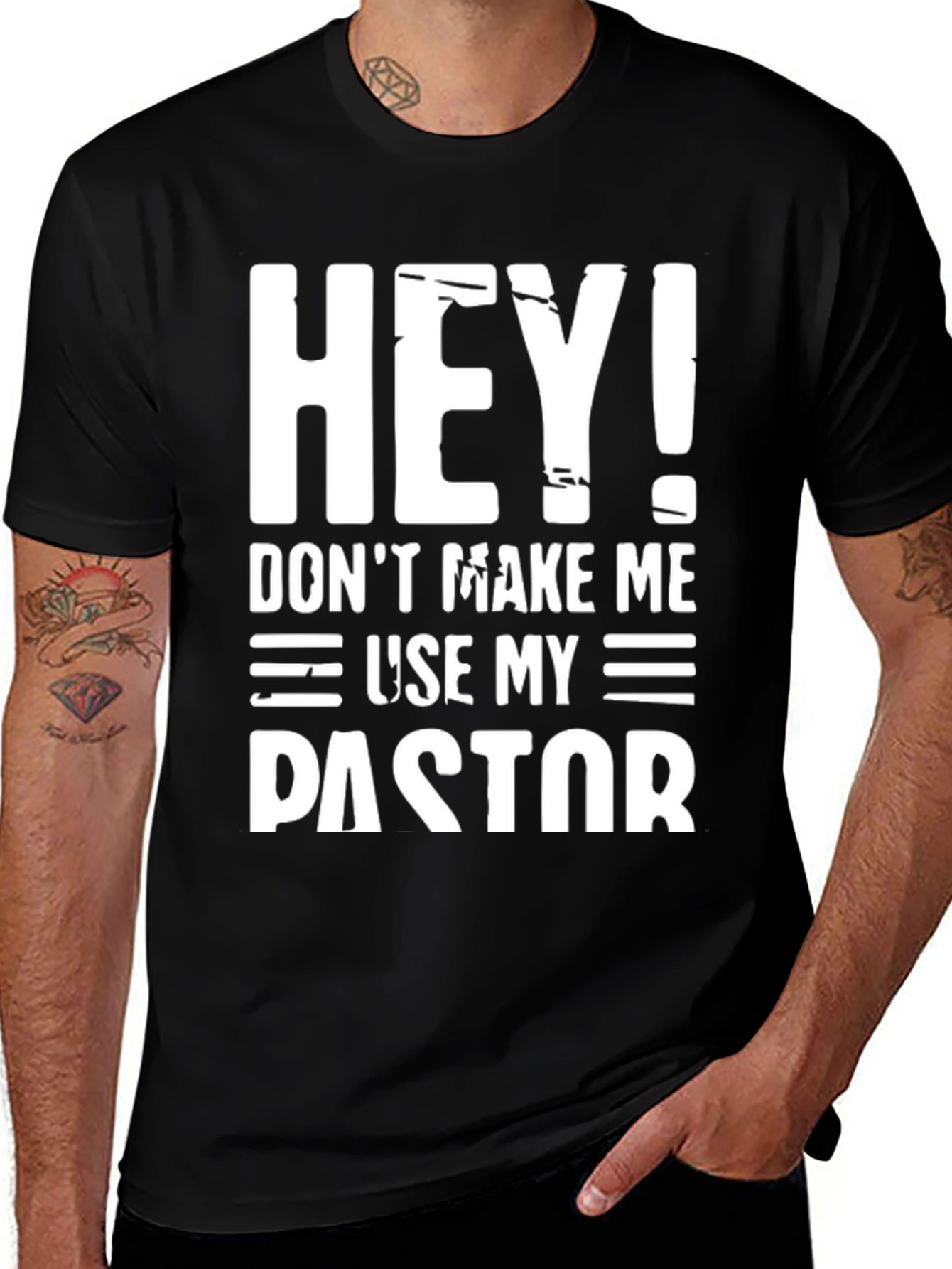 Hey! Don't Make Me Use My Pastor Black T-Shirt