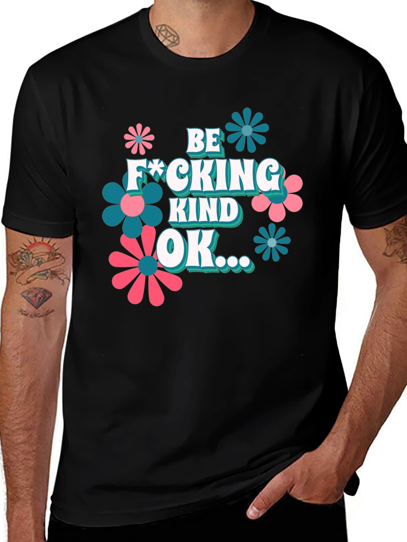 Variant 14 of Be F*cking Kind OK T-Shirt Graphic Design Novelty