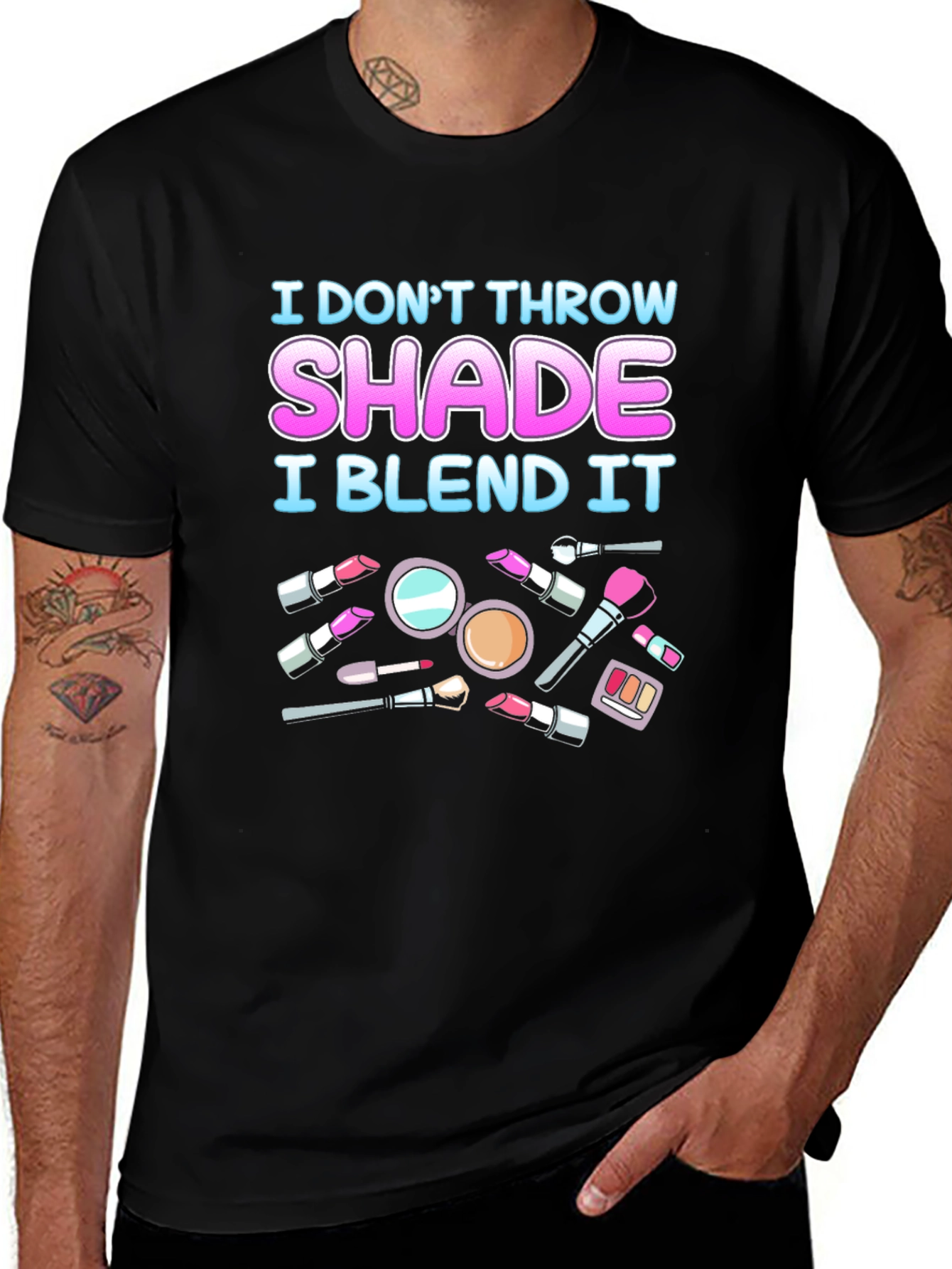Variant 8 of Makeup Artist I Blend It T-Shirt