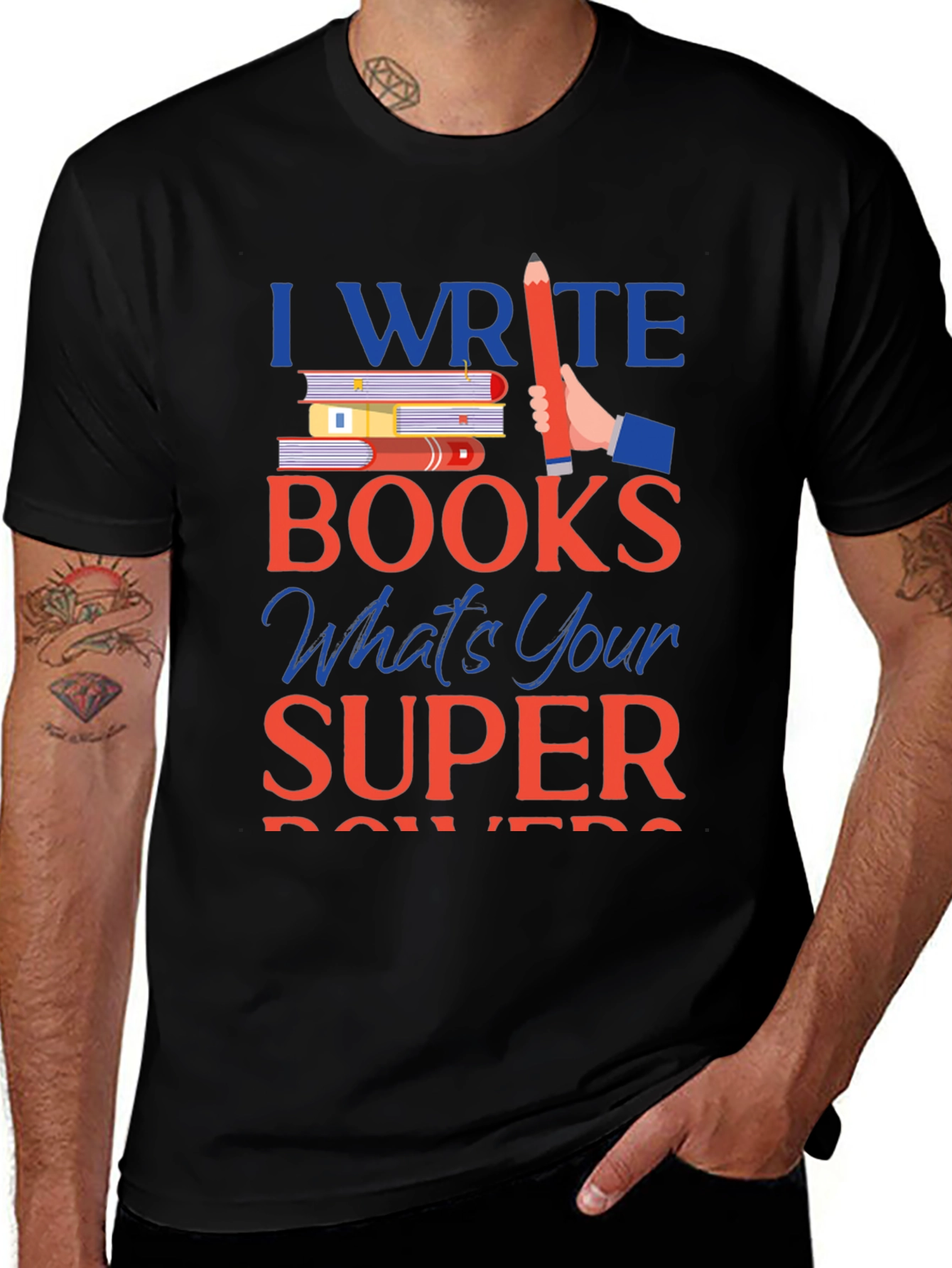 Variant 29 of I Write Books What's Your Super Power T-Shirt