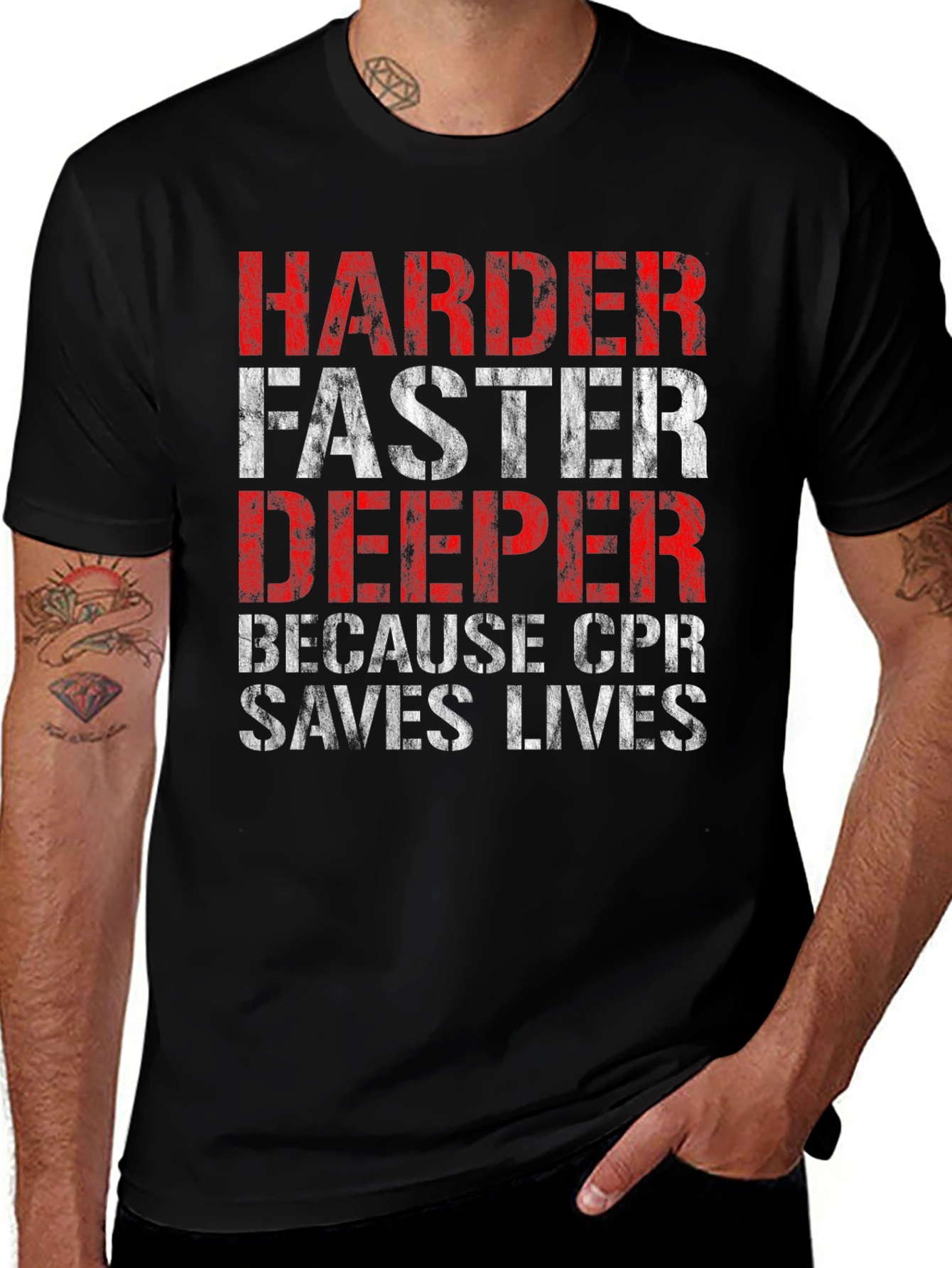 Harder Faster Deeper CPR Saves Lives T-Shirt