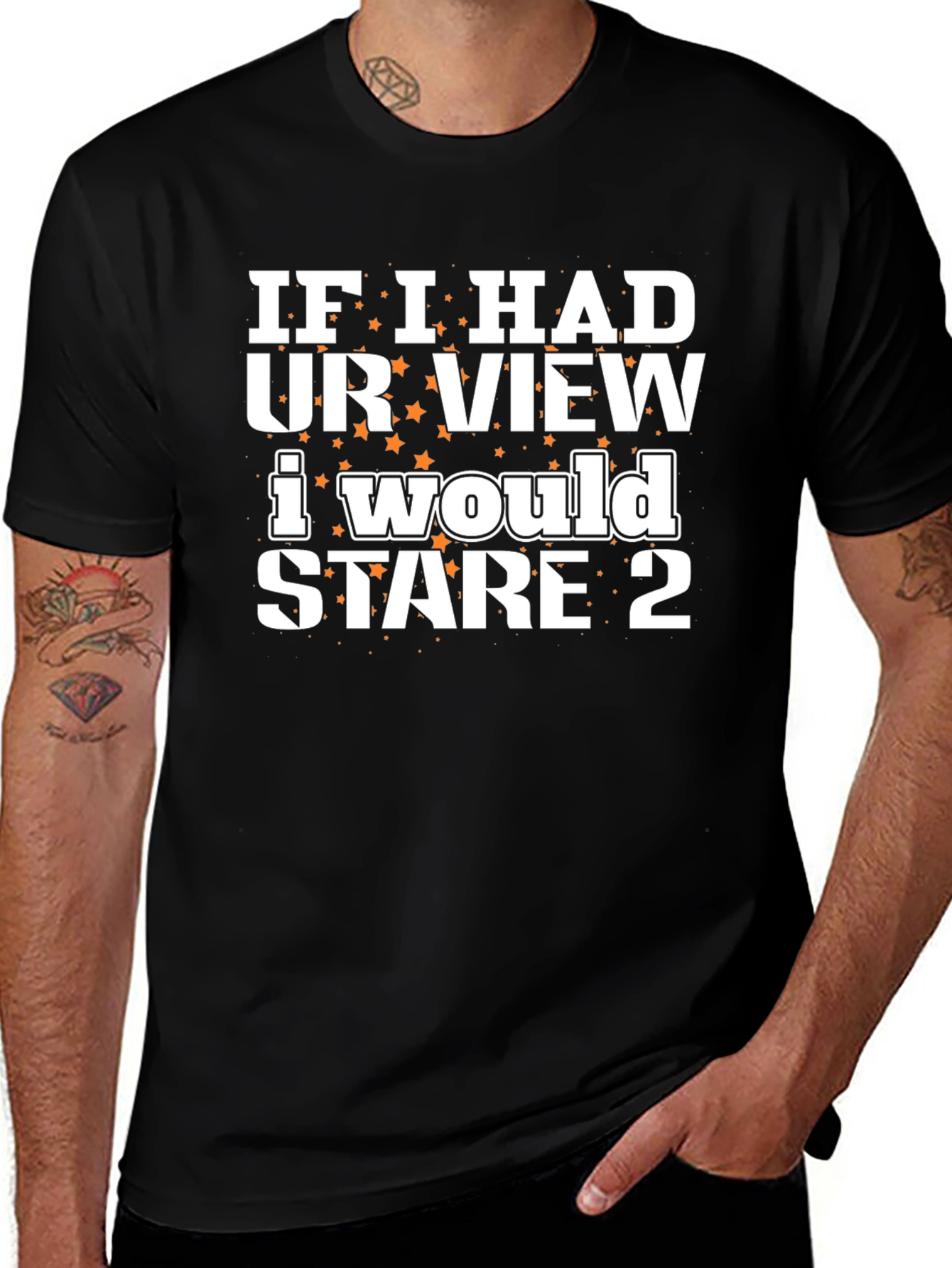Variant 12 of Funny Stare T-Shirt - If I Had Your View Tee