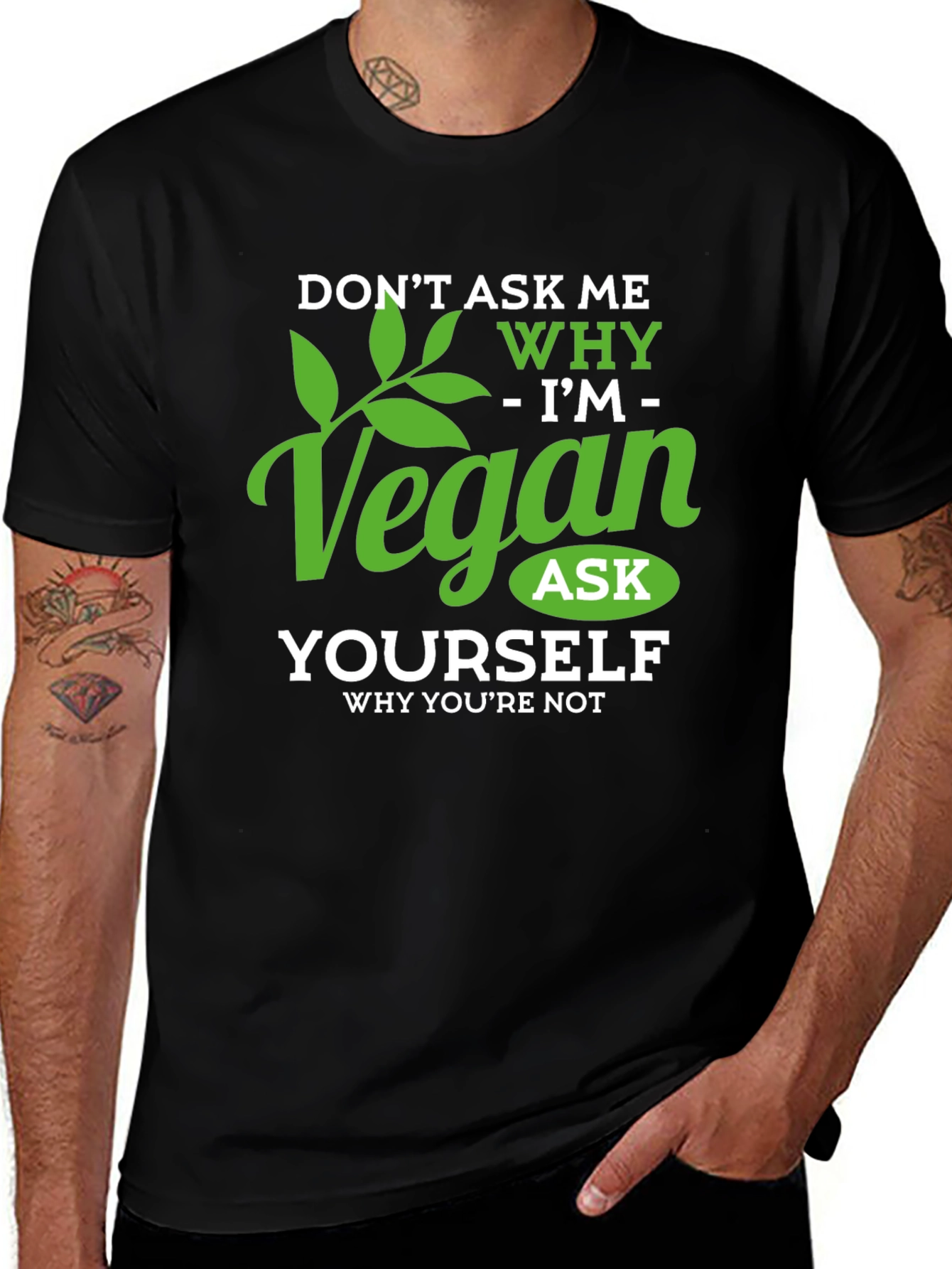 Variant 6 of Vegan T-Shirt: Don't Ask Me Why - Ask Yourself!