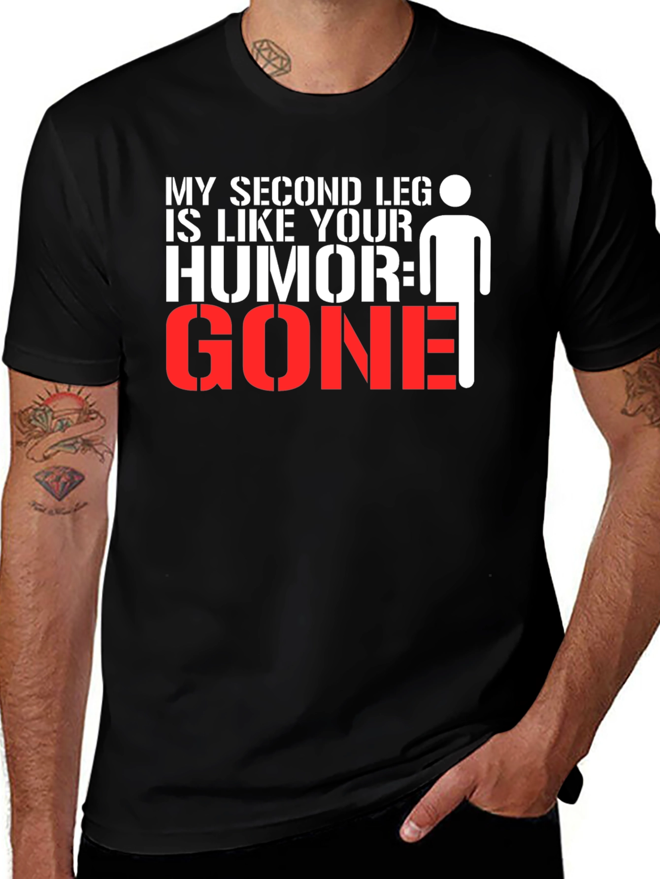 Variant 30 of Humorous Graphic Tee: My Second Leg is Like Your Humor, GONE!
