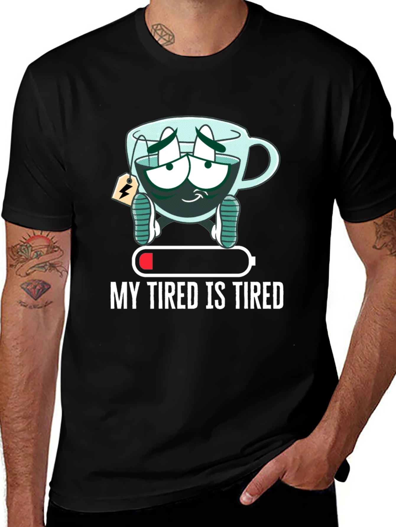 Variant 26 of My Tired is Tired Graphic Tee