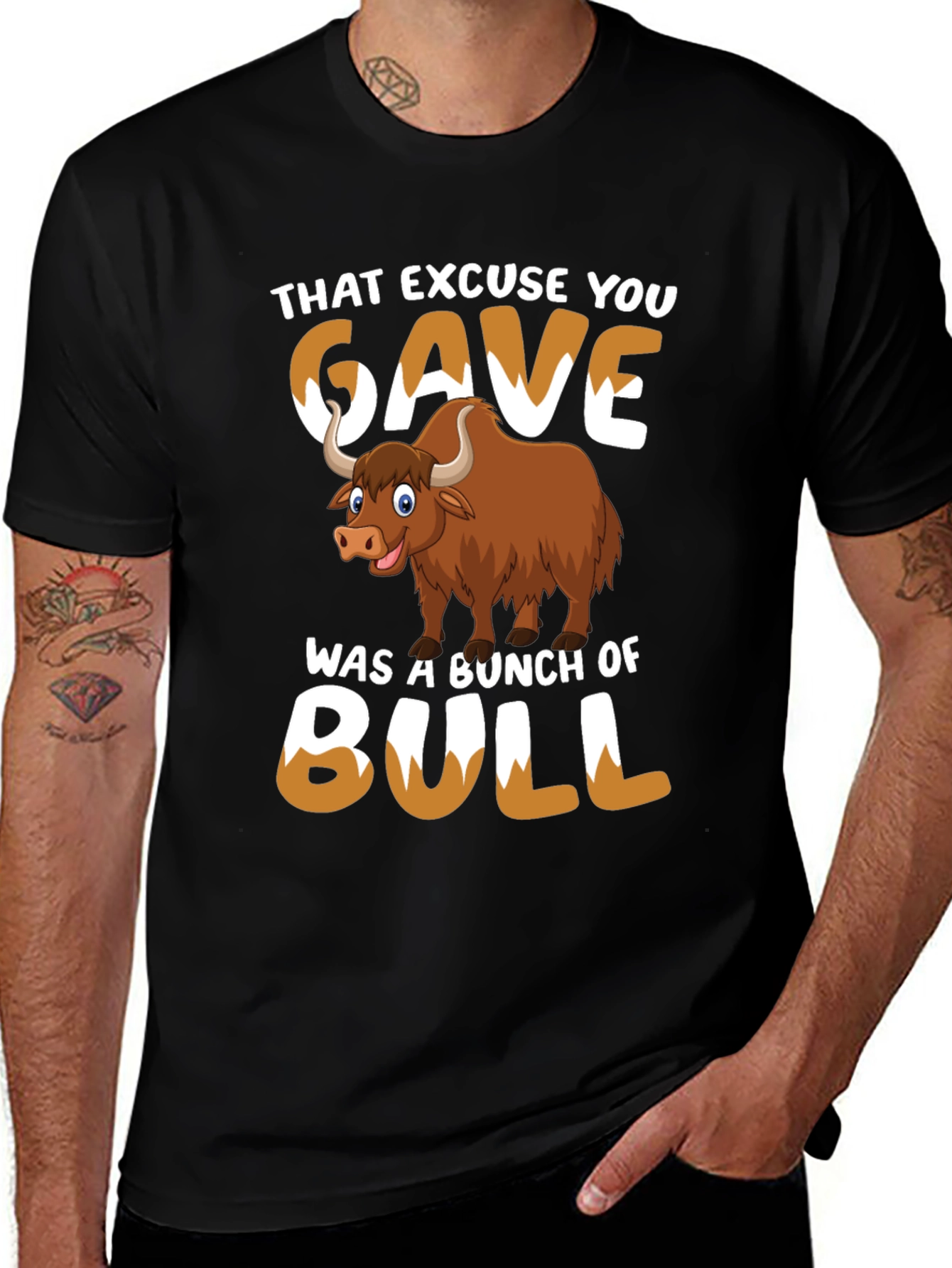 Variant 25 of That Excuse You Gave Bull T-Shirt