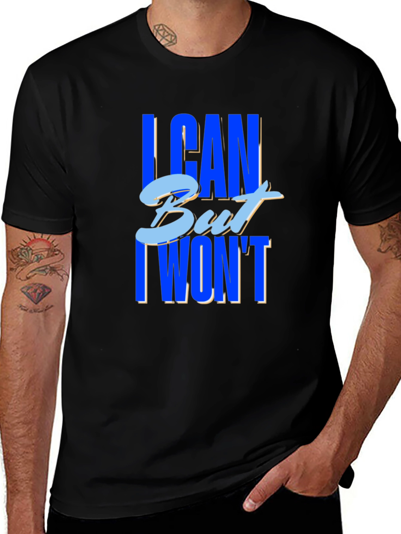 Variant 12 of I CAN But I WON'T T-Shirt - Funny Graphic Tee