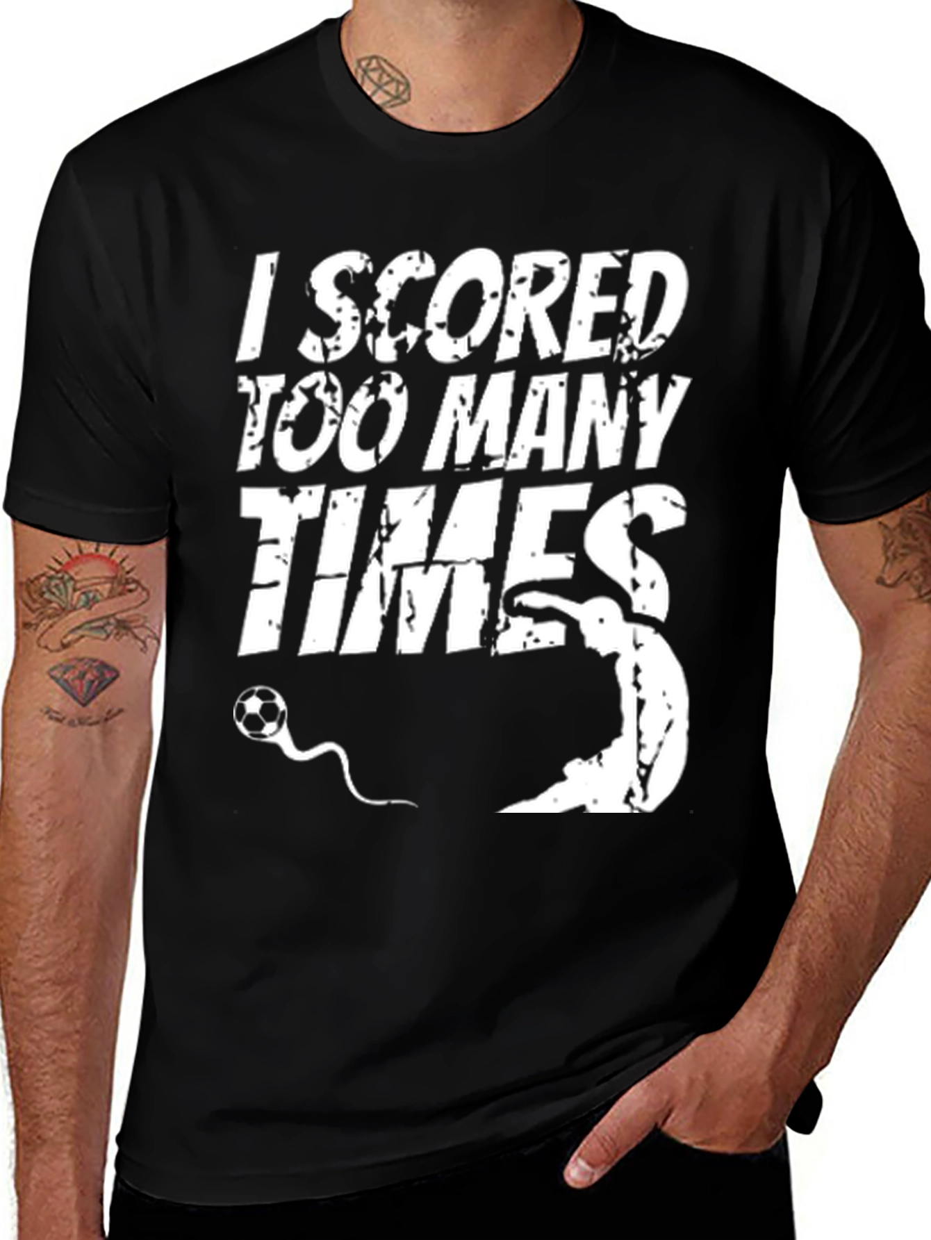 Variant 16 of I Scored Too Many Times Graphic Tee
