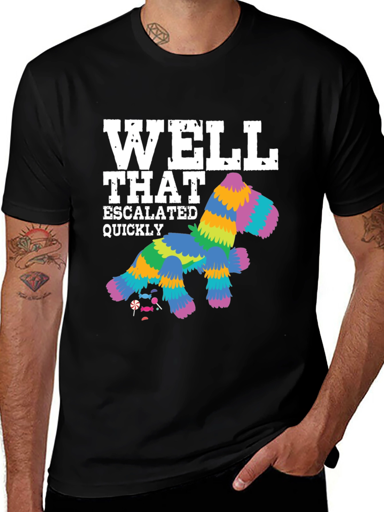 Variant 12 of Well That Escalated Quickly Piñata T-Shirt