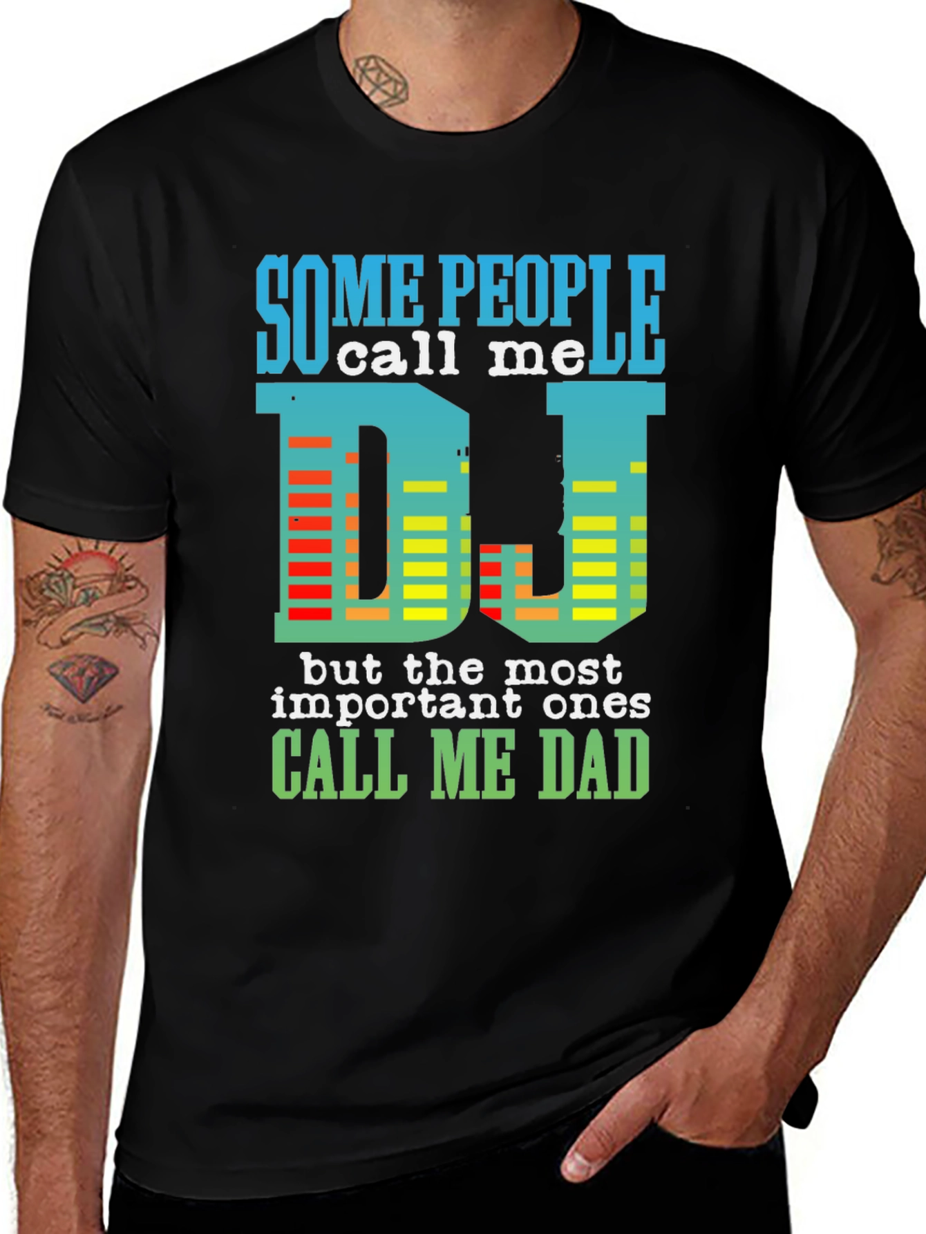 DJ Dad T-Shirt - Some People Call Me DJ, Important Ones Call Me Dad