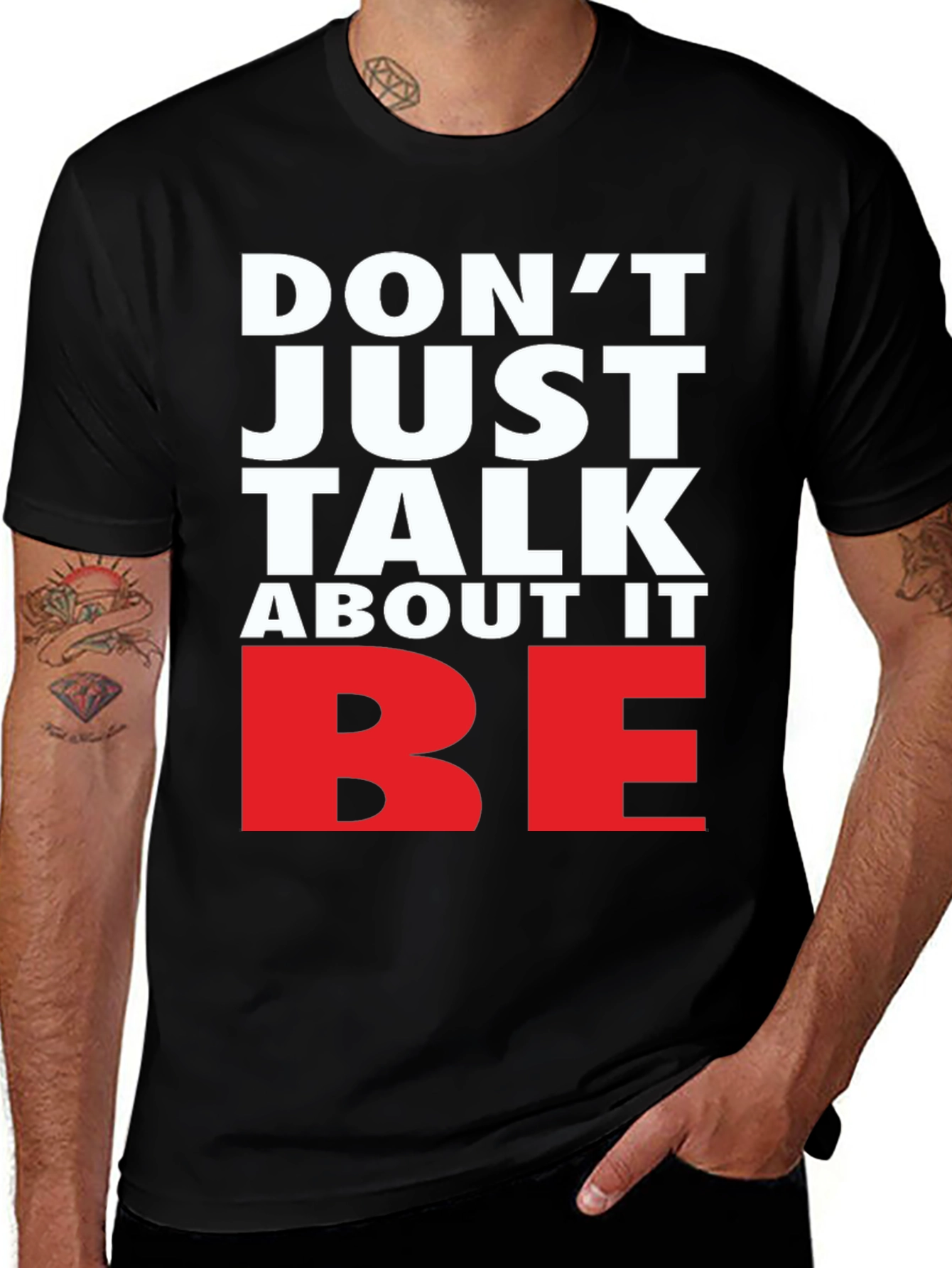 Variant 3 of Motivational "Don't Just Talk About It BE" Graphic Tee