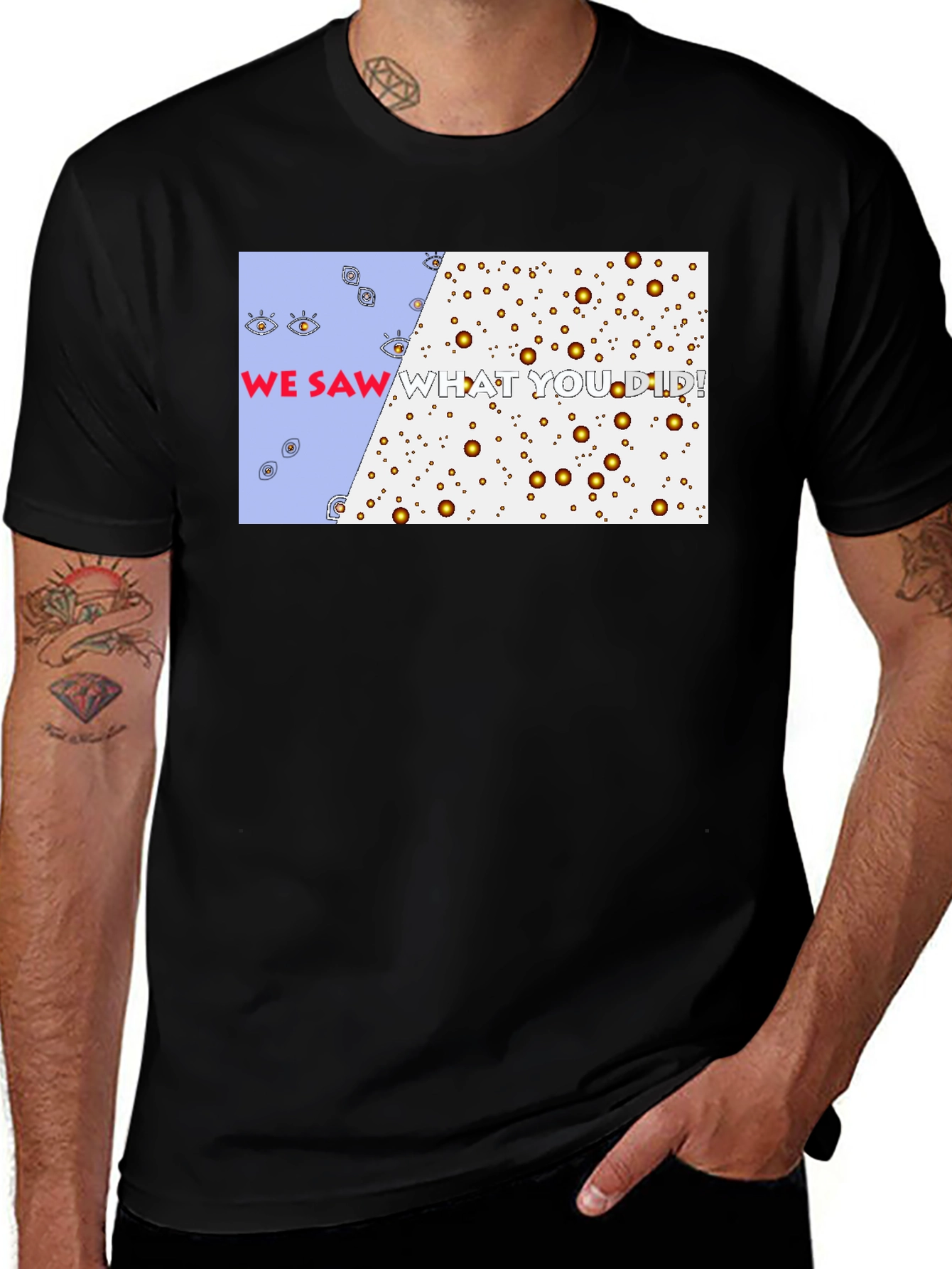 Variant 21 of We Saw What You Did T-Shirt - Graphic Tee