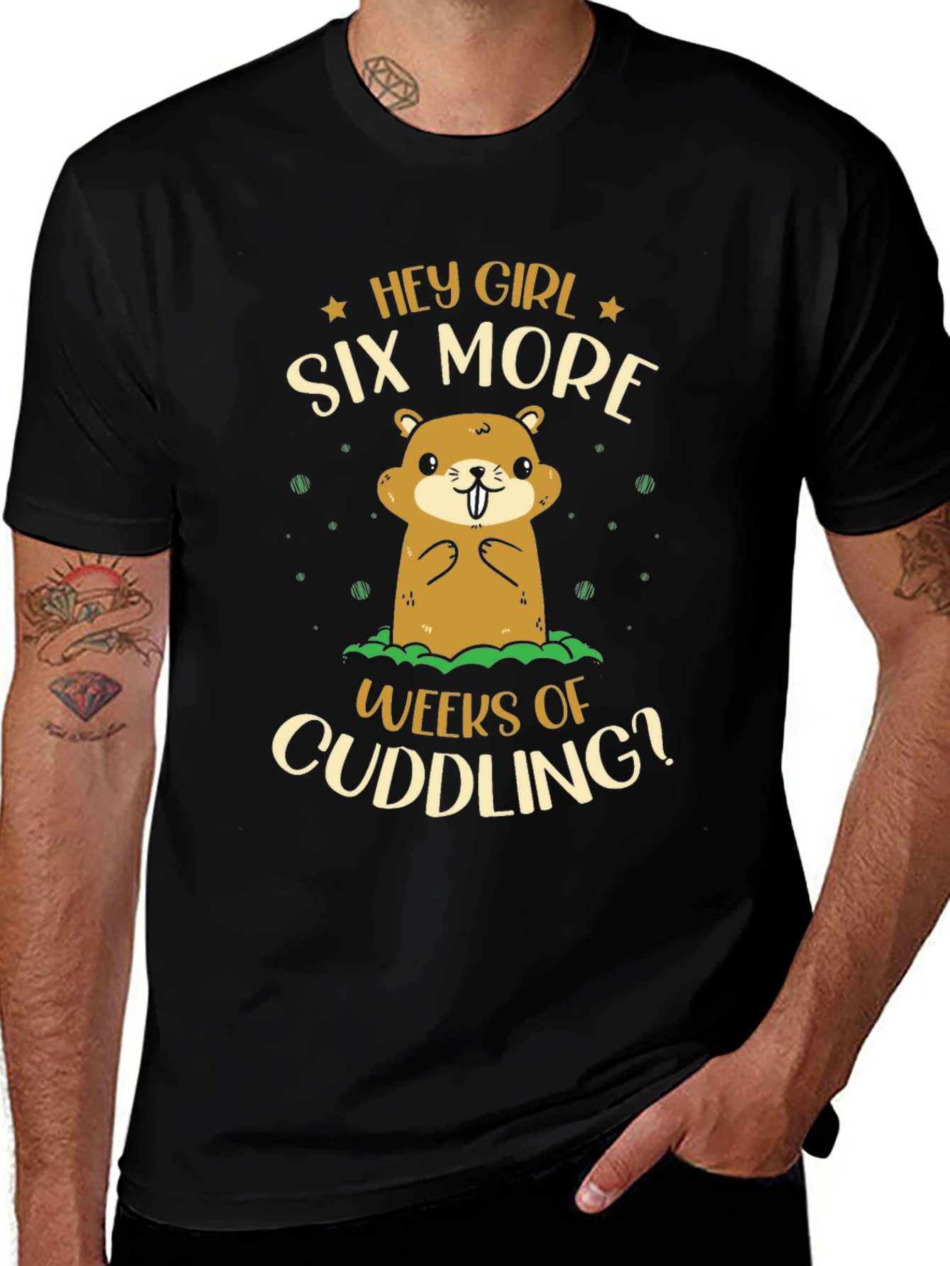 Hey Girl Six More Weeks of Cuddling T-Shirt