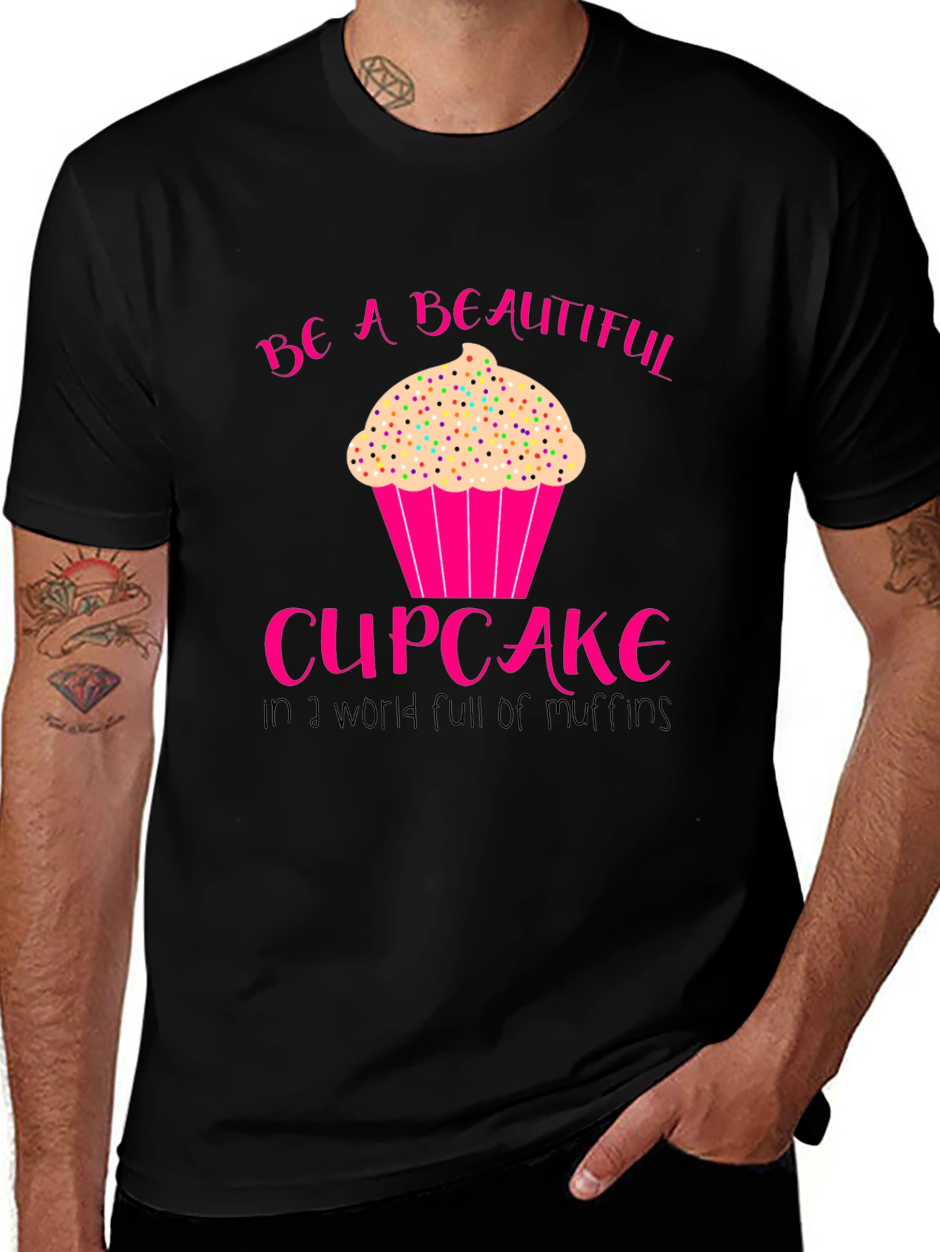 Variant 30 of Be A Beautiful Cupcake T-Shirt