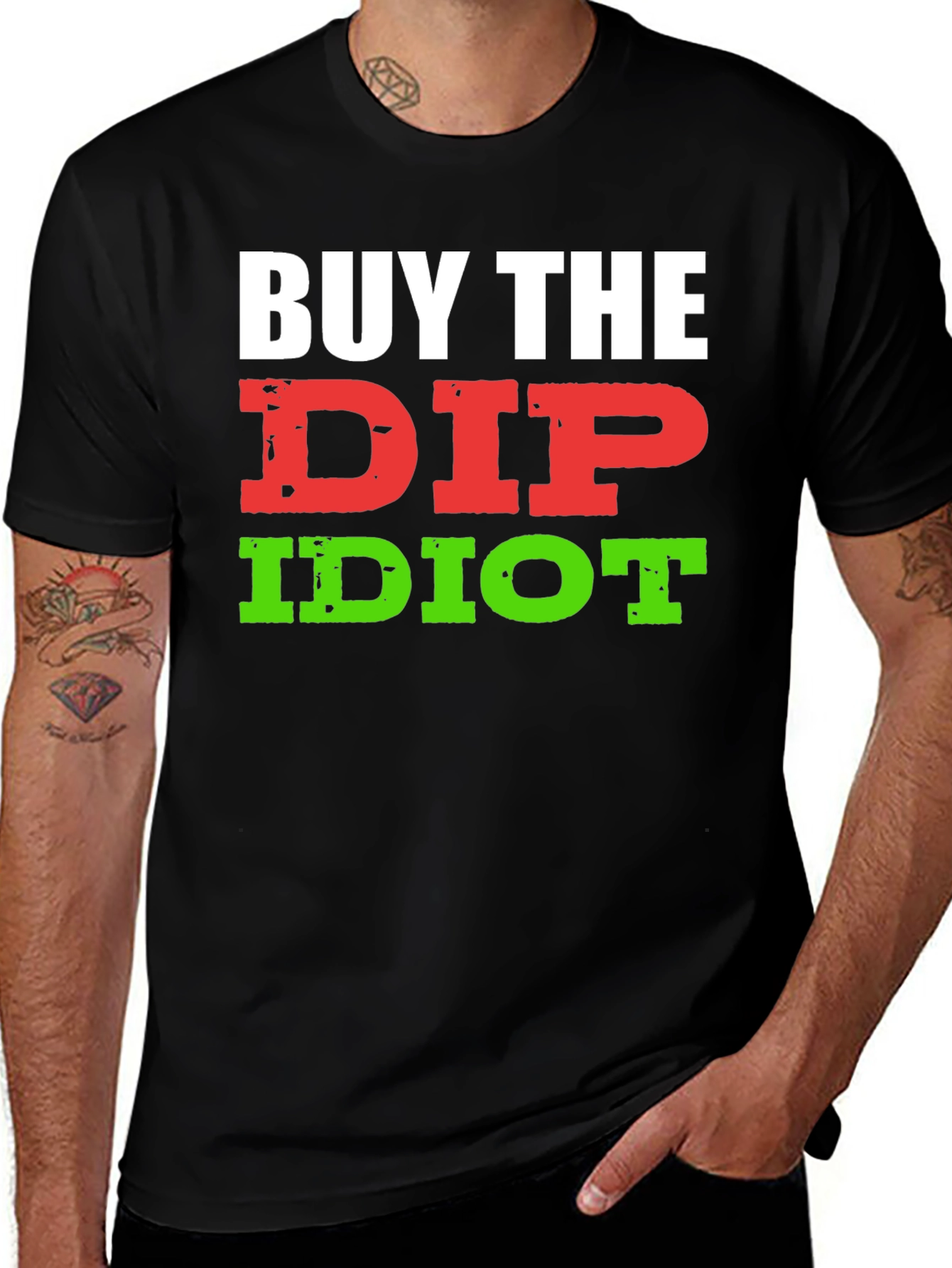 Variant 8 of Buy The Dip Idiot T-Shirt - Funny Stock Market Investor Tee