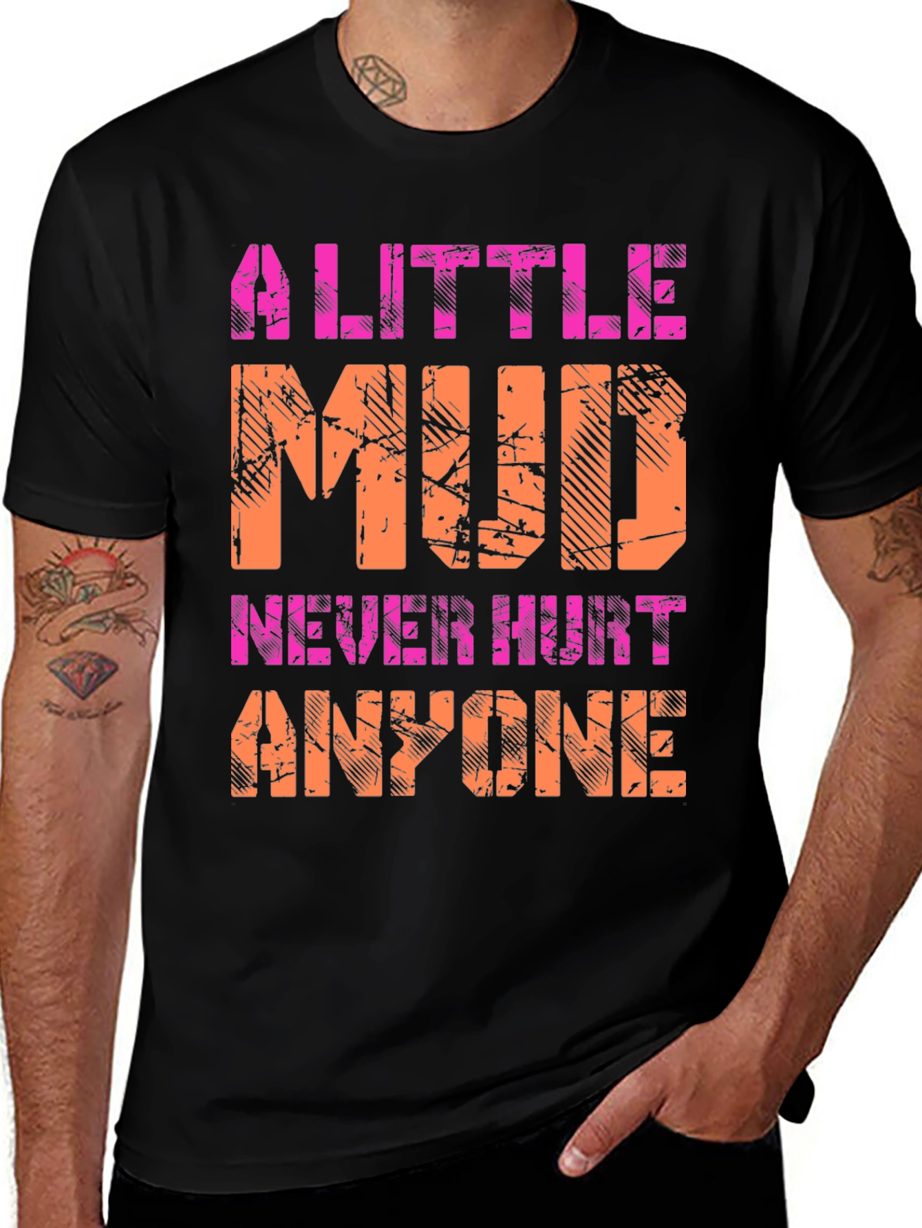 Variant 22 of A Little Mud Never Hurt Anyone T-Shirt
