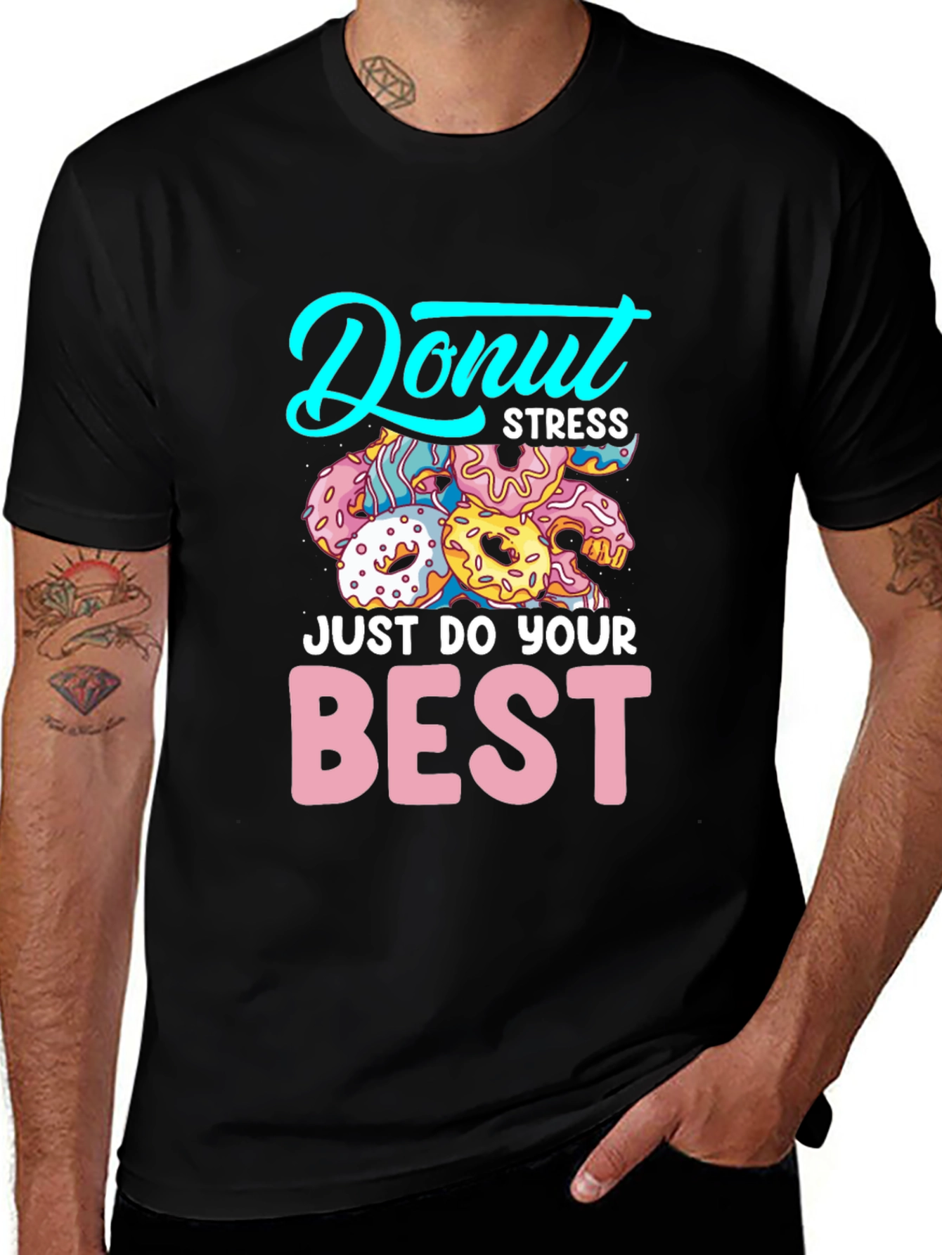 Variant 21 of Donut Stress T-Shirt - Just Do Your Best!