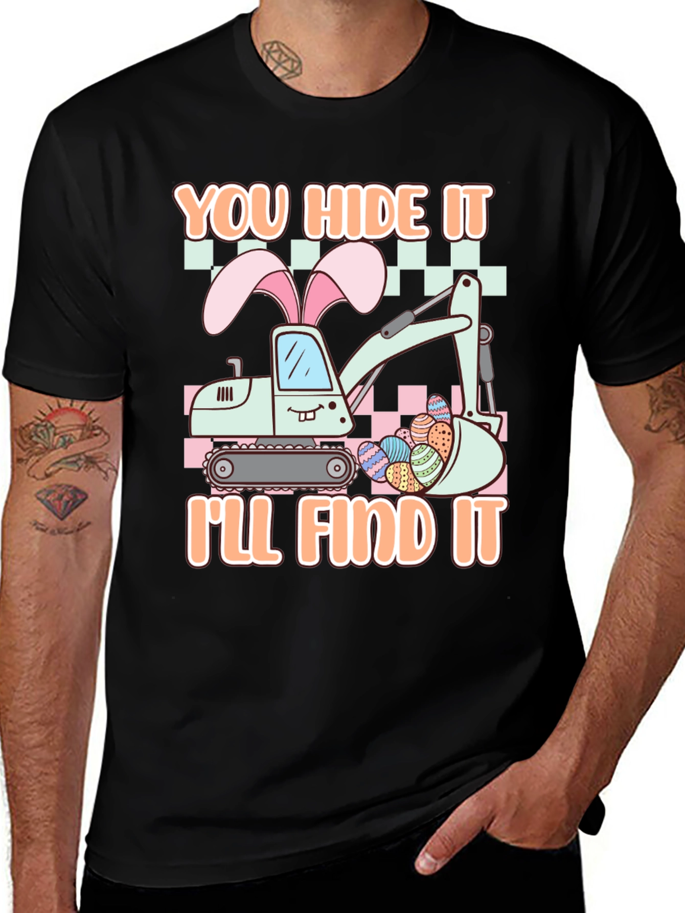 Easter Excavator T-Shirt: You Hide It, I'll Find It