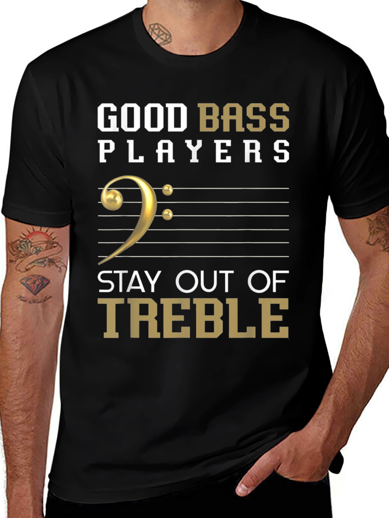 Variant 22 of Good Bass Players Stay Out of Treble T-Shirt
