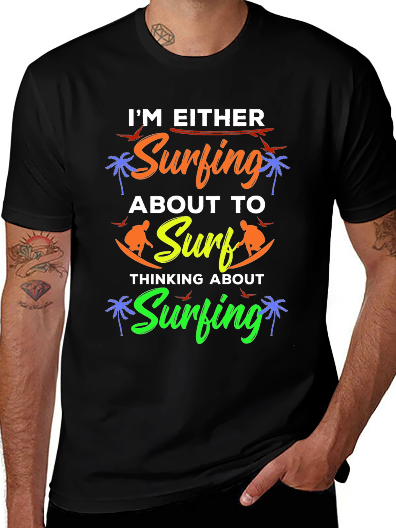 Variant 18 of I'm Either Surfing Graphic Tee