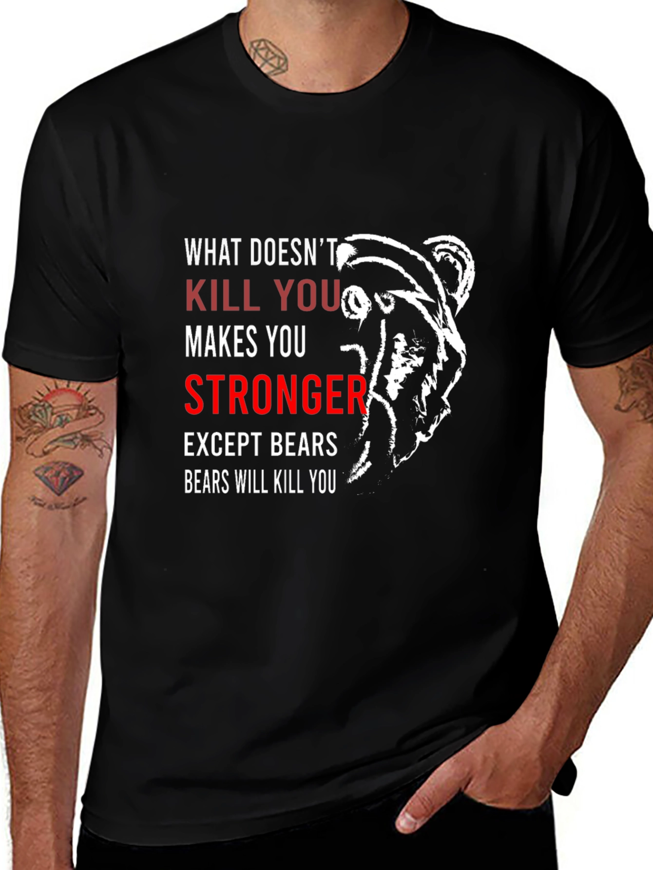 Variant 10 of Funny Bear T-Shirt - What Doesn't Kill You