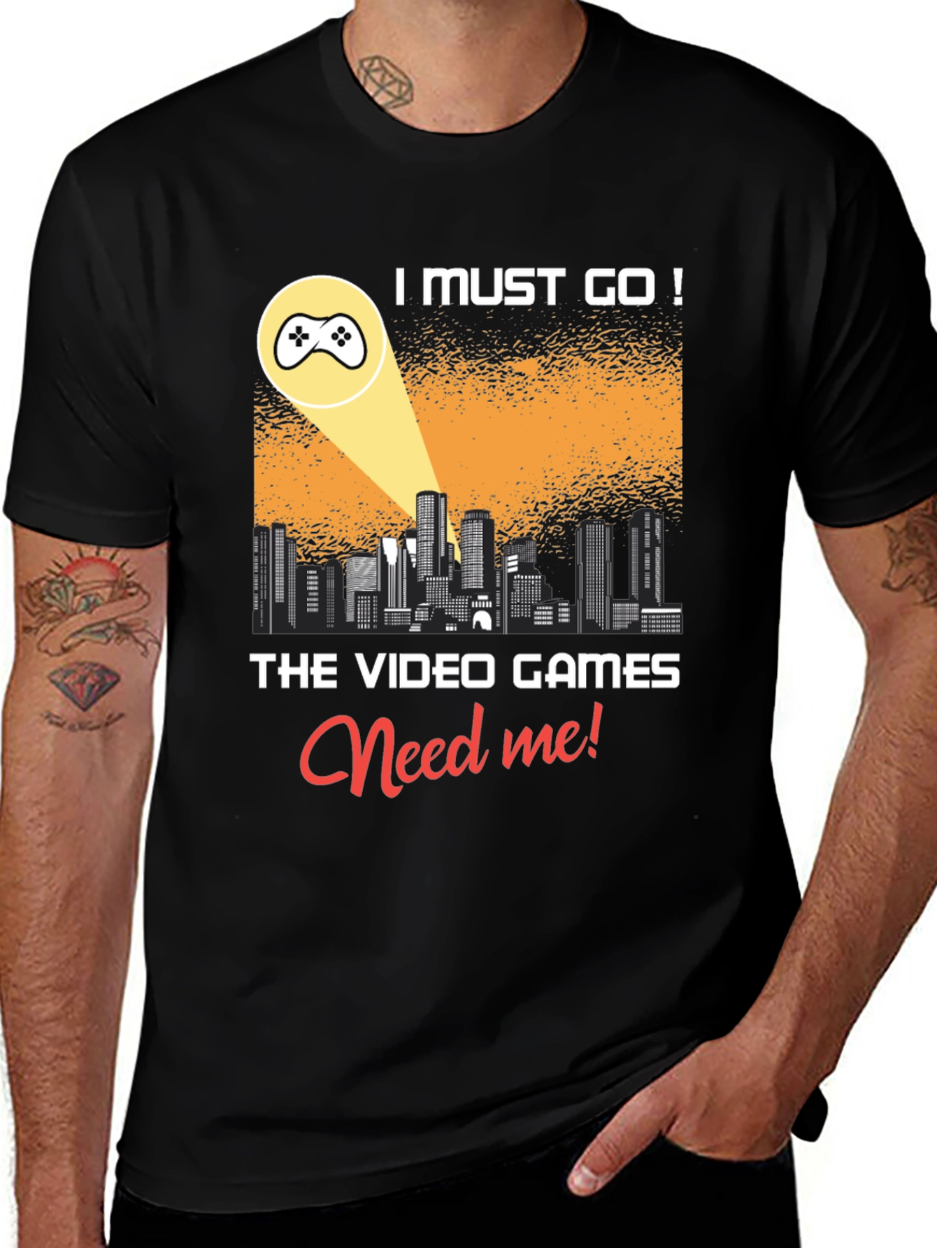 Gamer T-Shirt: I Must Go! Video Games Need Me!