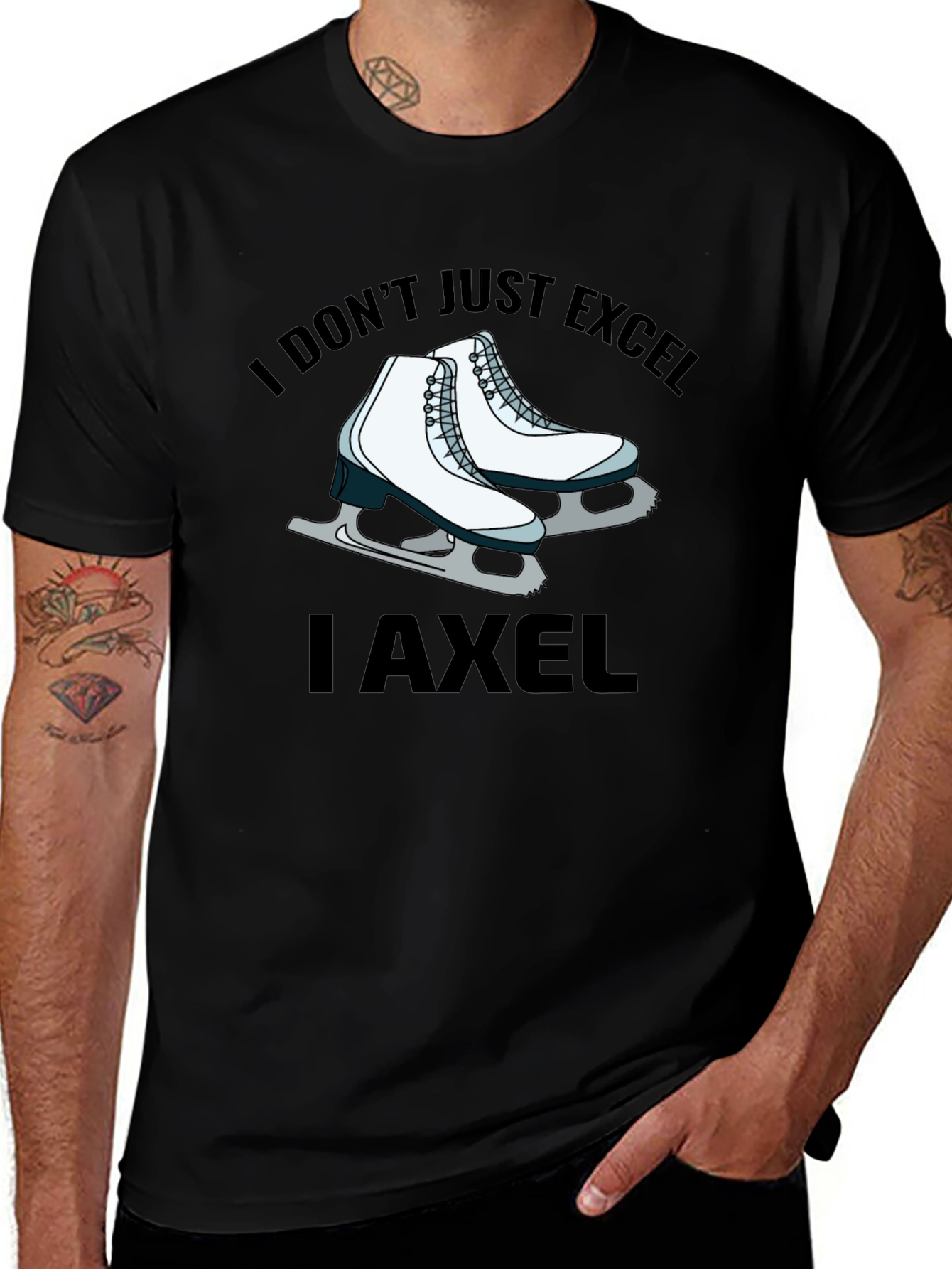 I Don't Just Excel, I Axel T-Shirt