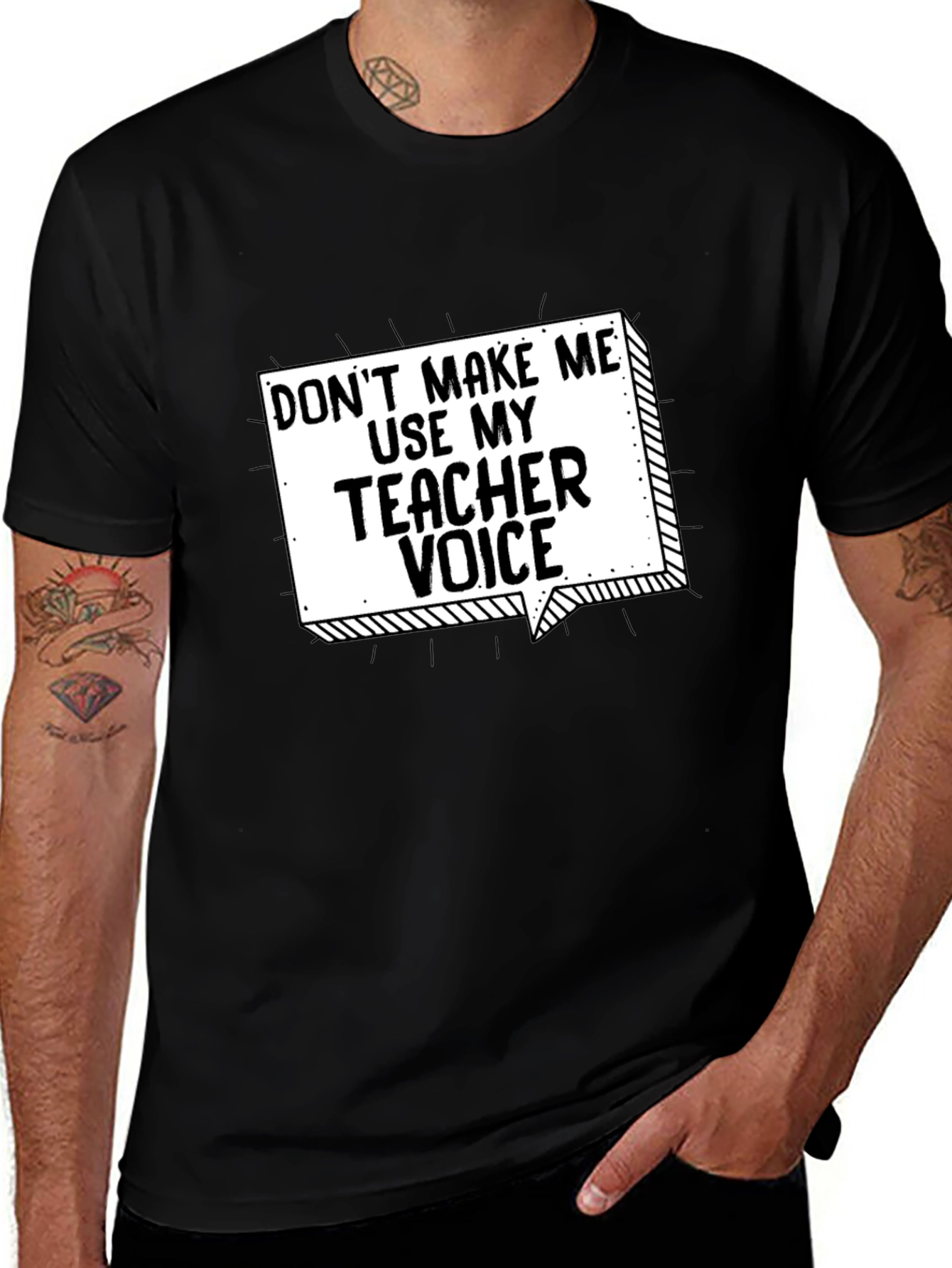 Variant 14 of Don't Make Me Use My Teacher Voice T-Shirt