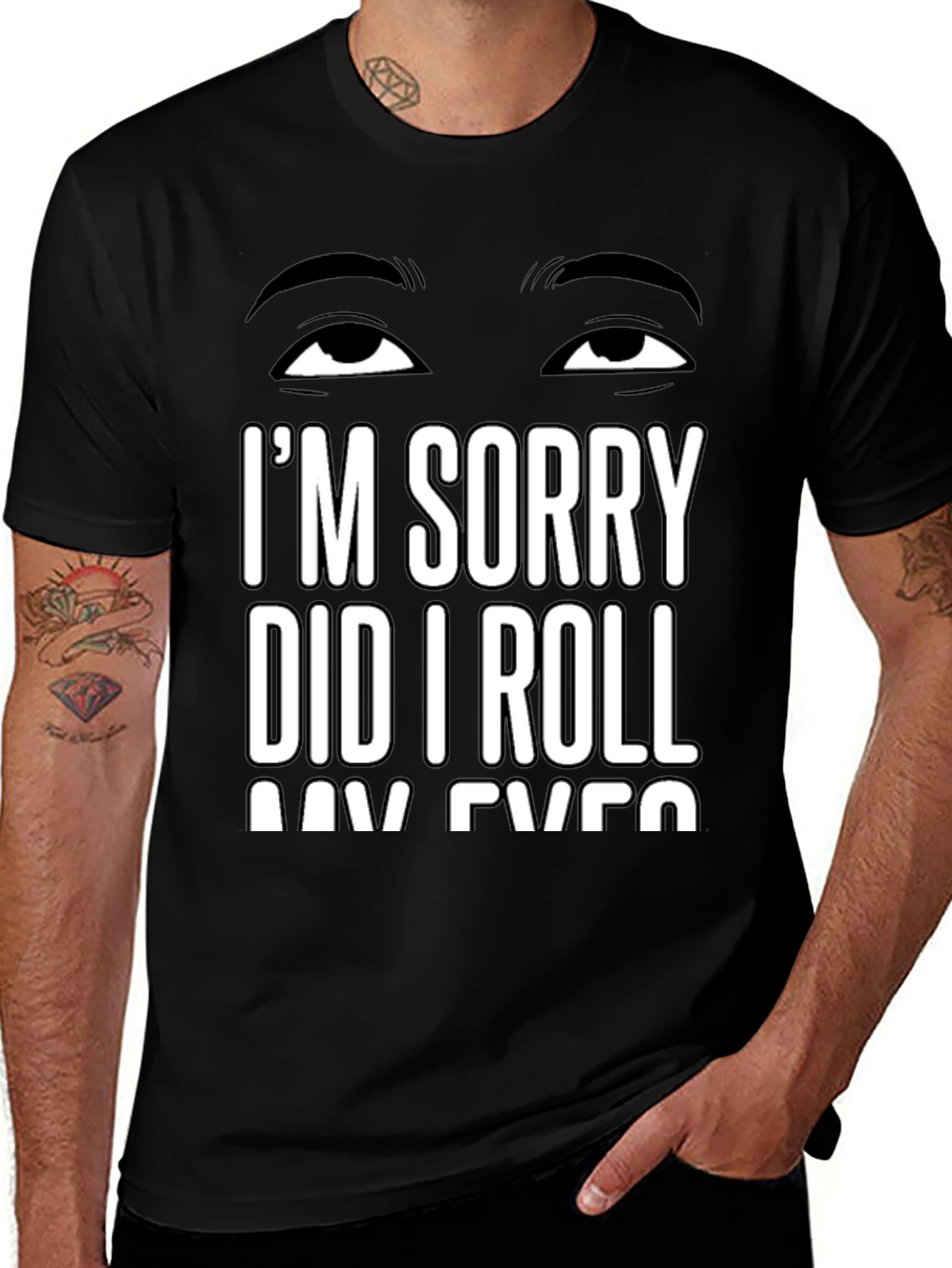Variant 17 of I'm Sorry Did I Roll My Eyes T-Shirt Sarcastic Humor Tee