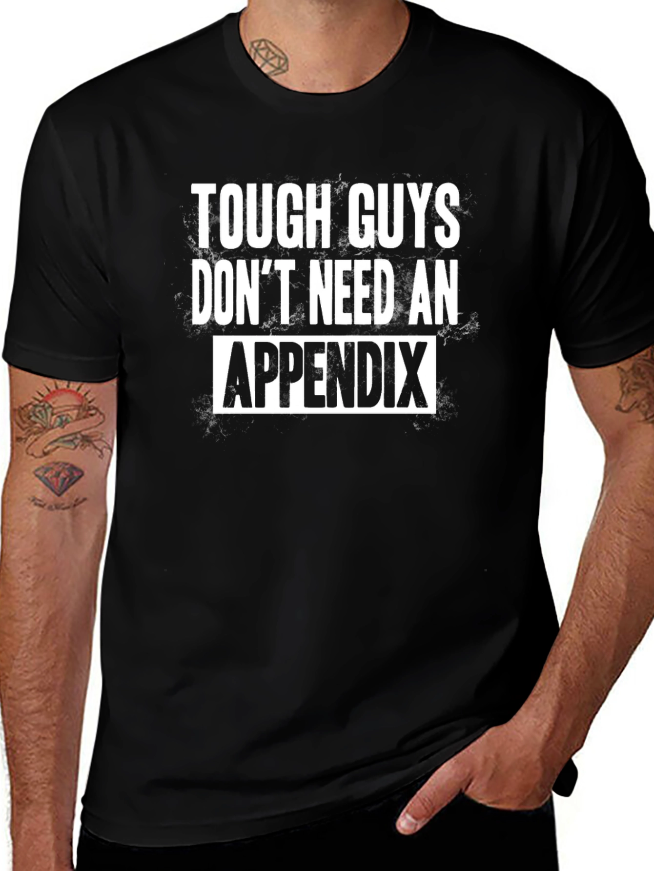 Variant 28 of Tough Guys Don't Need an Appendix Funny Graphic T-Shirt