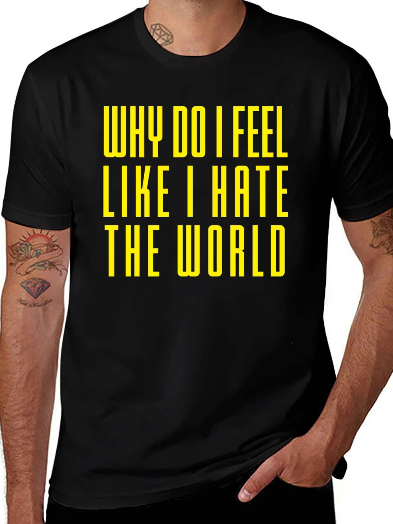 Variant 30 of Why Do I Feel Like I Hate the World Black T-Shirt