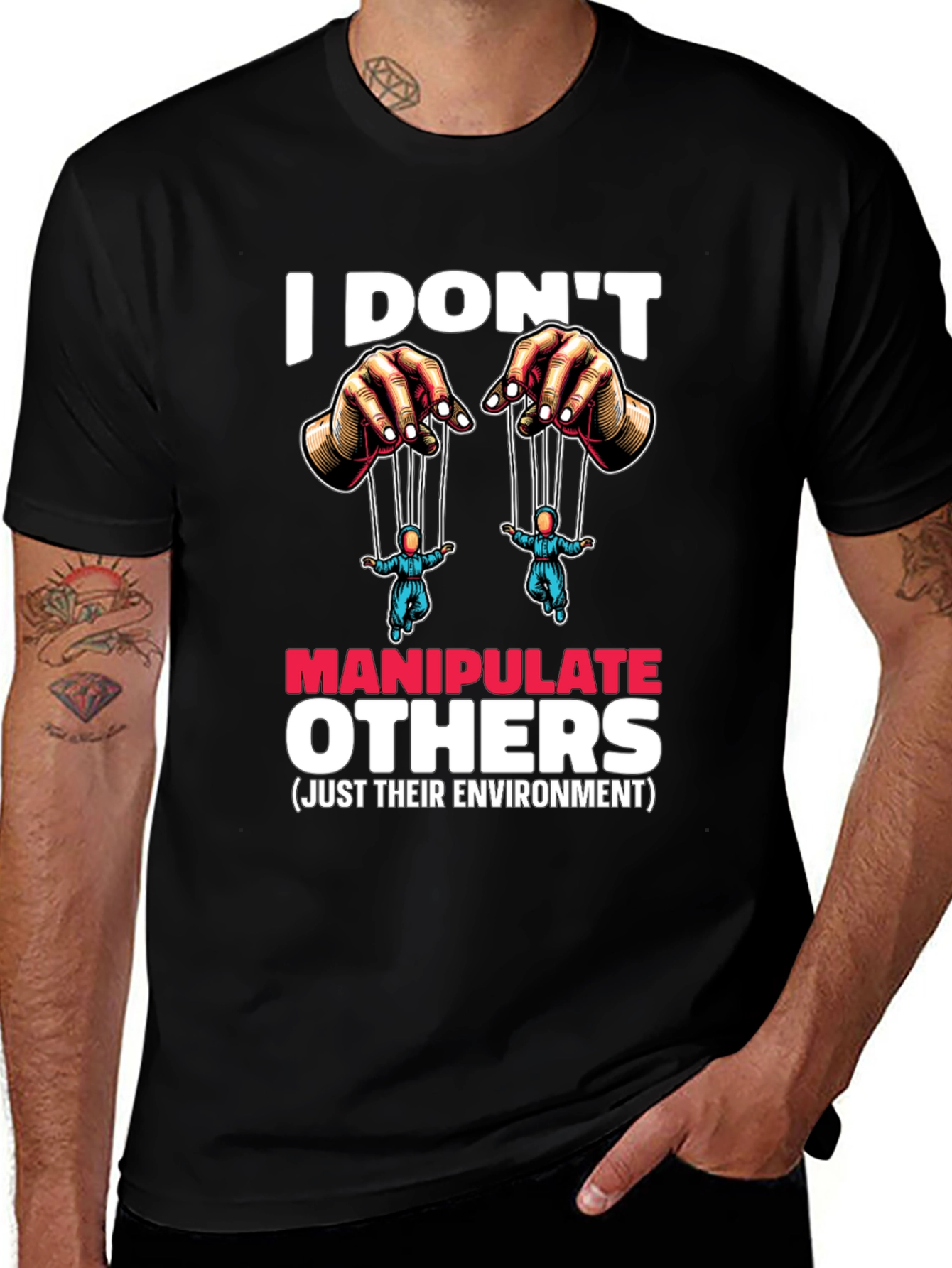 I Don't Manipulate Others Graphic T-Shirt