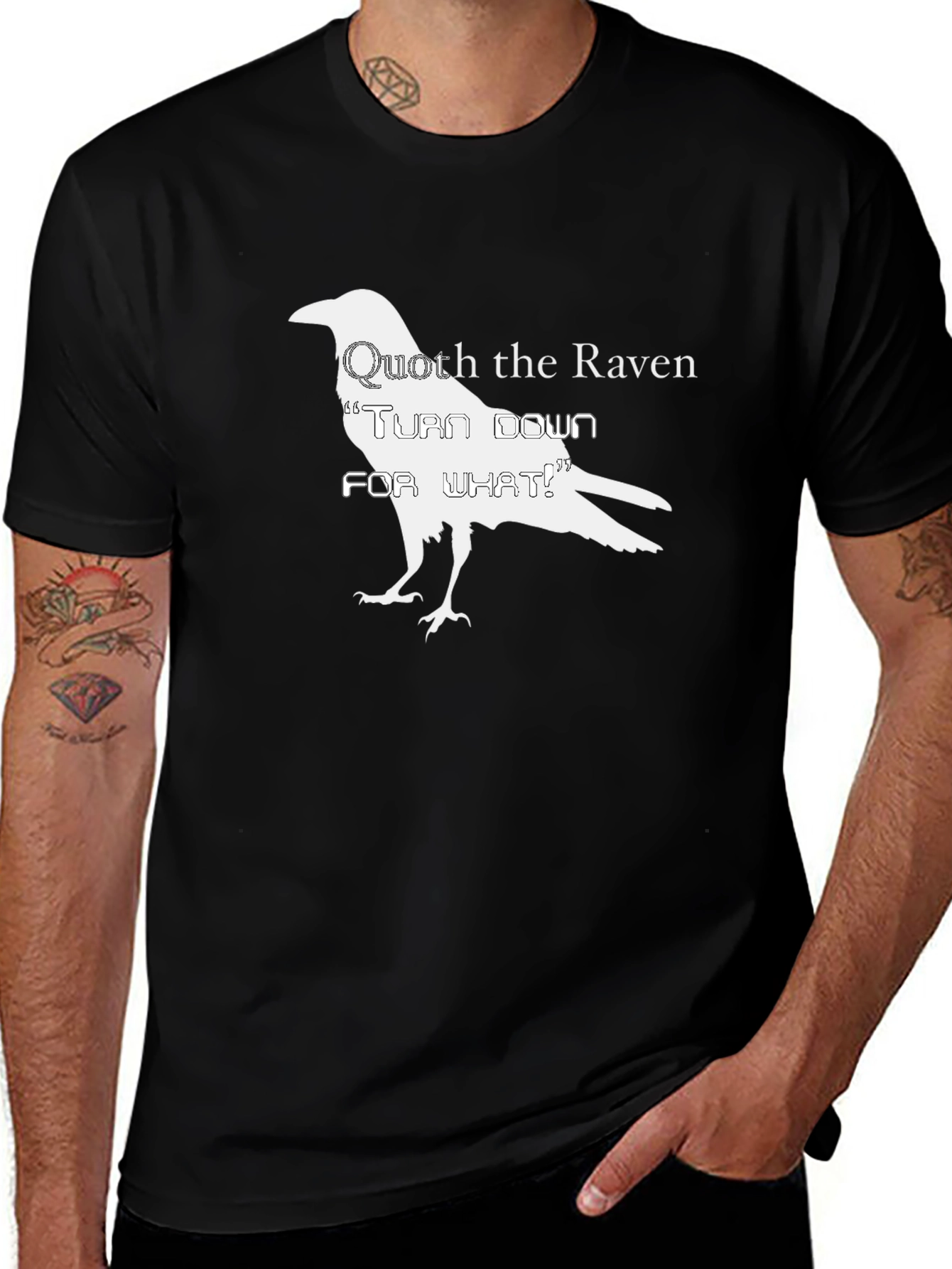 Variant 17 of Quoth the Raven T-Shirt - Turn Down For What?