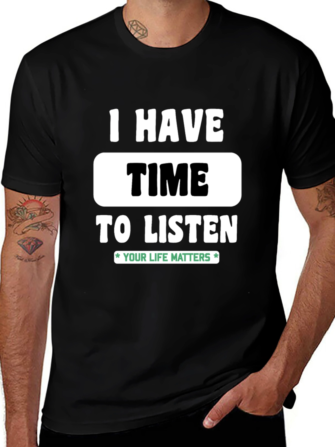 Variant 10 of I Have Time to Listen T-Shirt - Your Life Matters