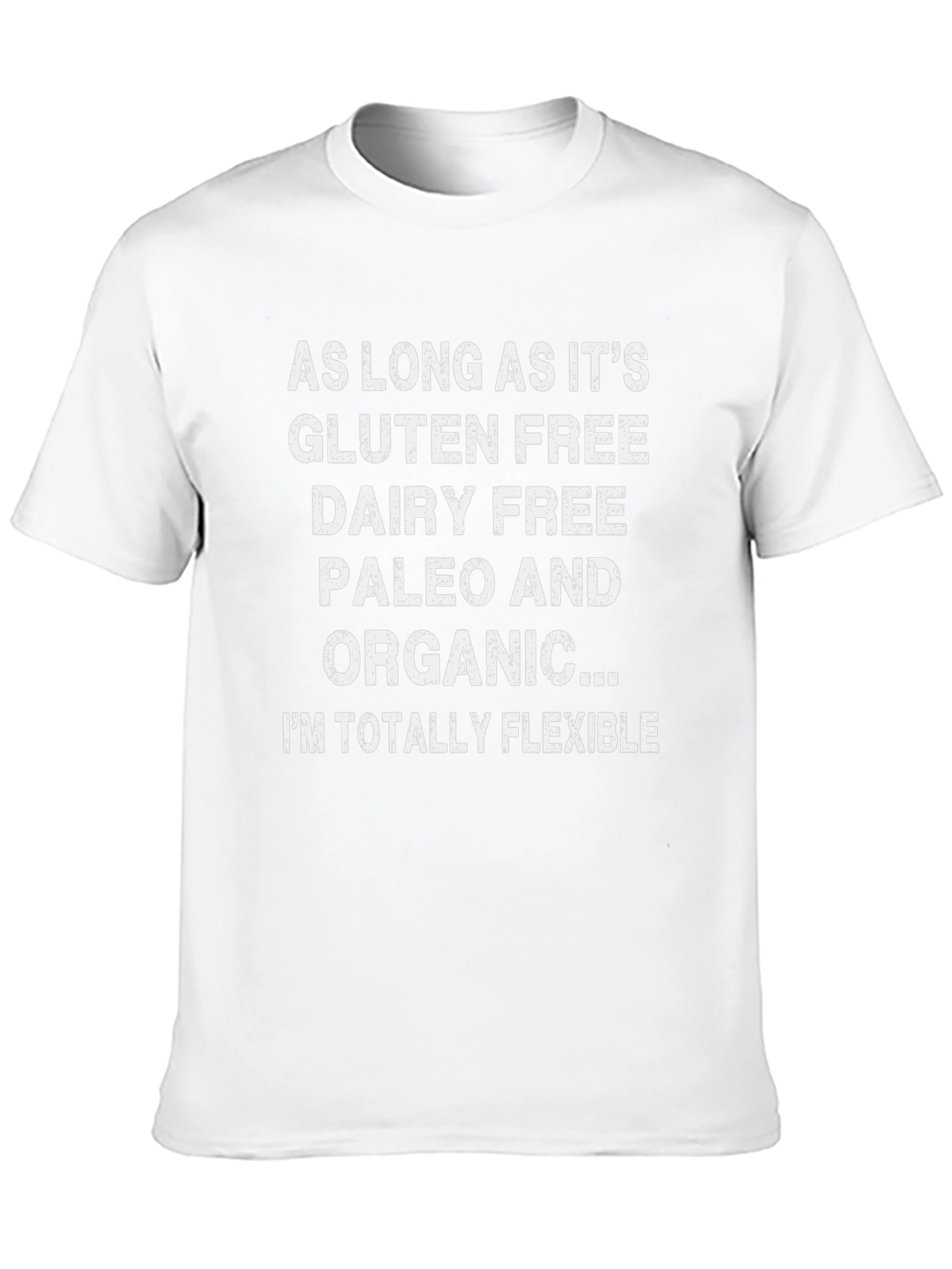 Funny Foodie T-Shirt: Gluten Free Dairy Free Paleo Organic Flexible - 10