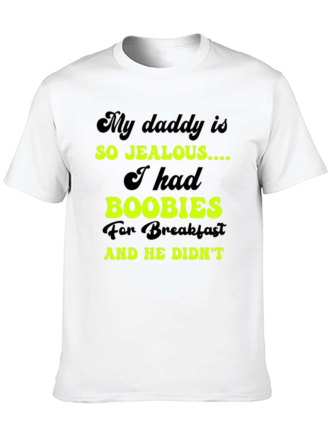 Black Jealous Daddy Boobies for Breakfast Black T-Shirt view 10