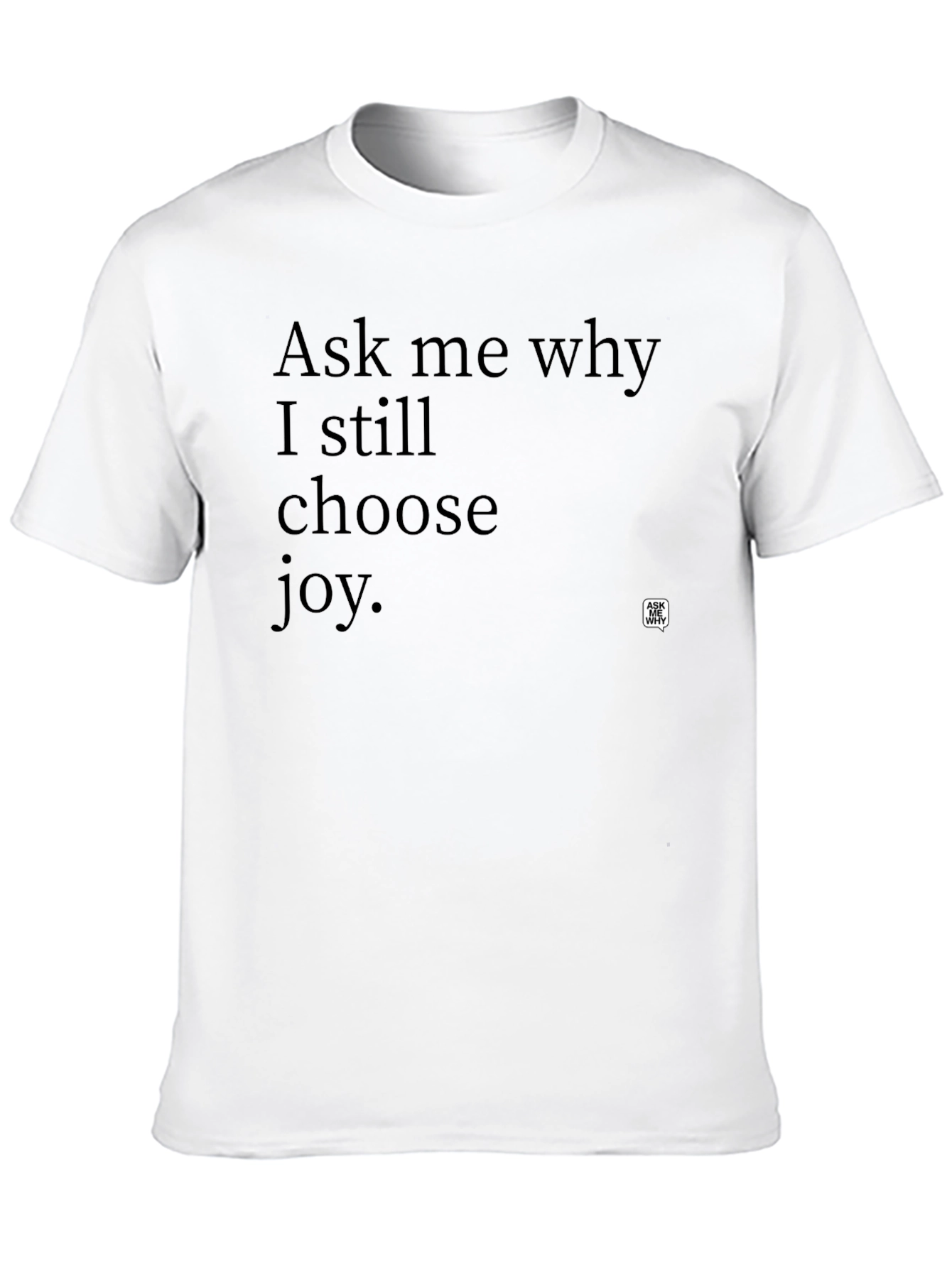 Black Ask Me Why I Still Choose Joy Black T-Shirt view 10