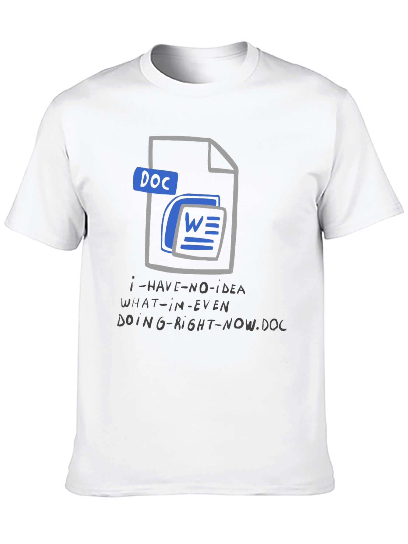 Black Funny I Have No Idea .DOC T-Shirt view 10