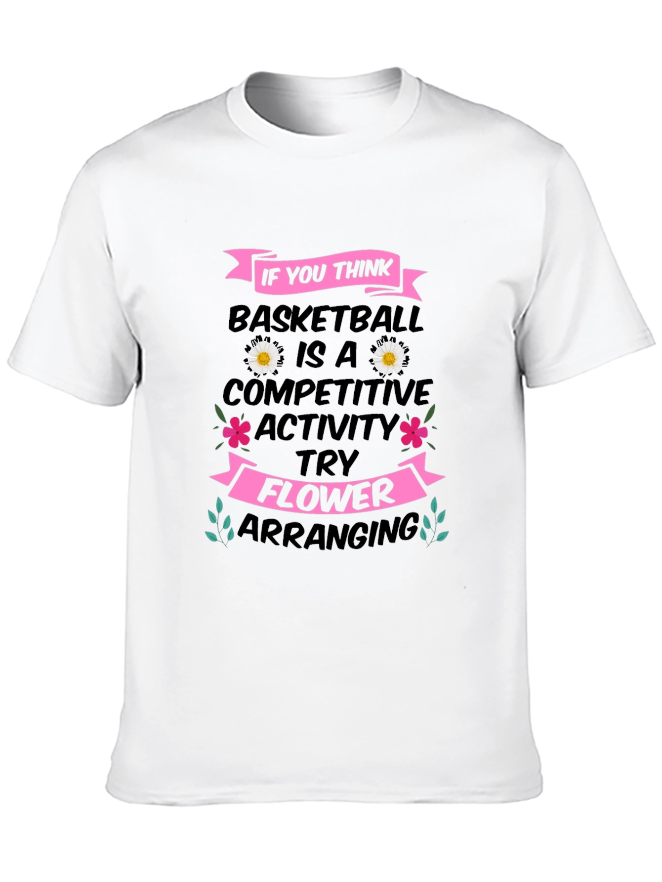 Black Basketball vs. Flower Arranging T-Shirt view 10