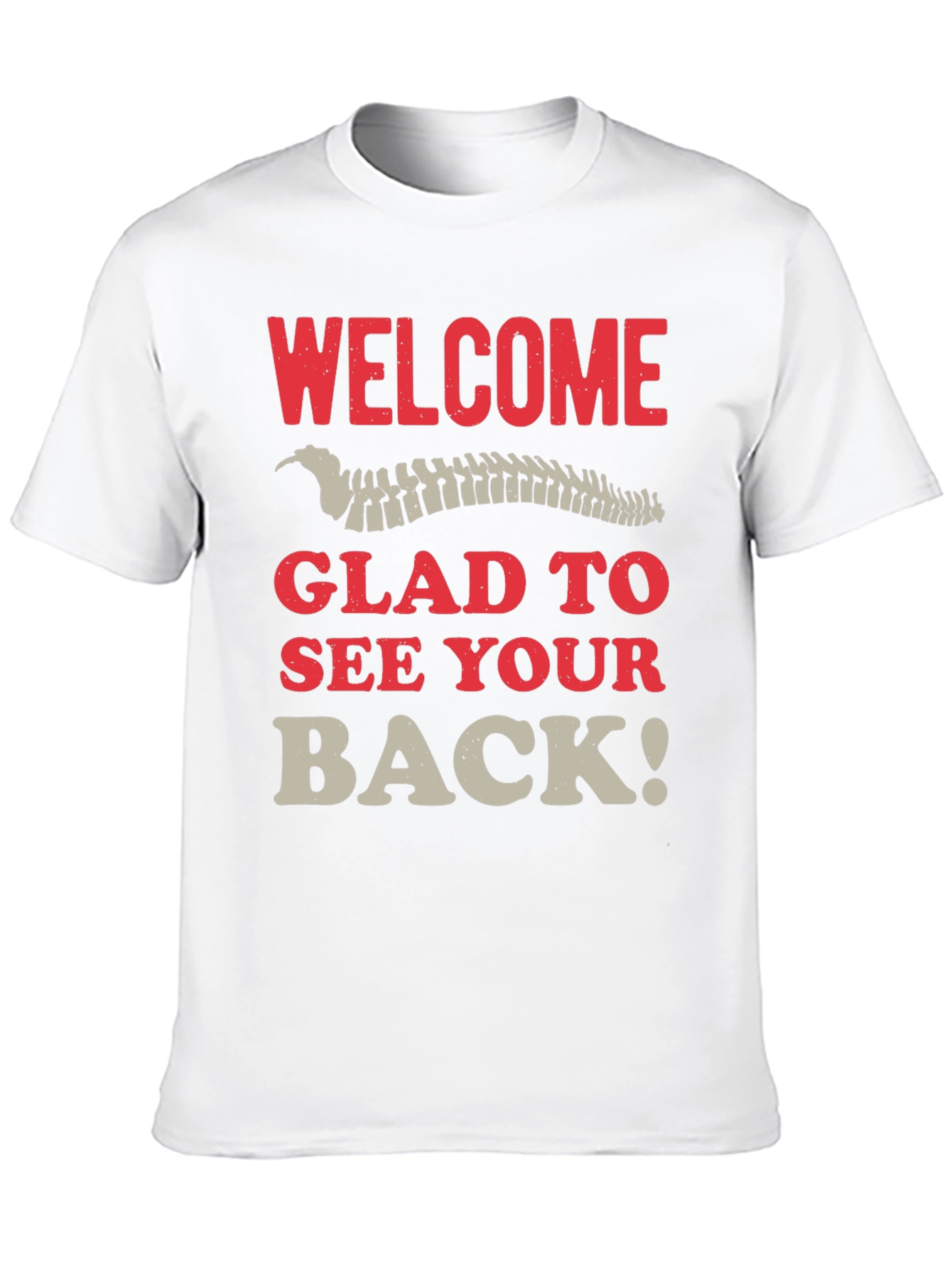 Welcome Glad To See Your Back T-Shirt - 10