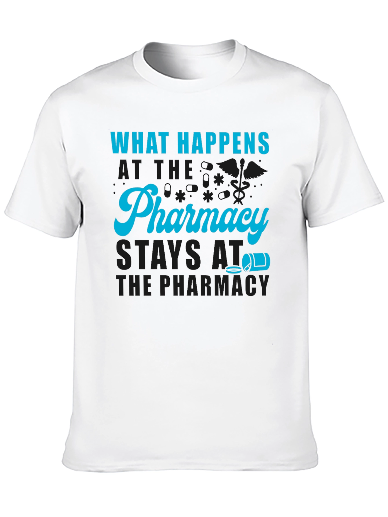 Pharmacy Humor T-Shirt - What Happens At The Pharmacy - 10