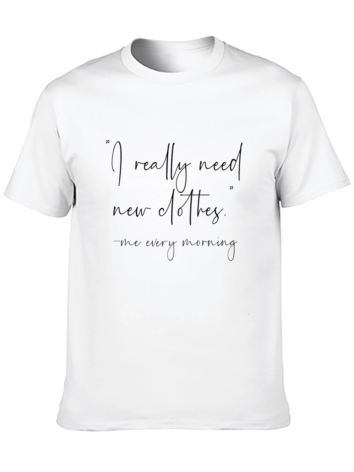 Black Funny Graphic Tee: "I Really Need New Clothes" view 10