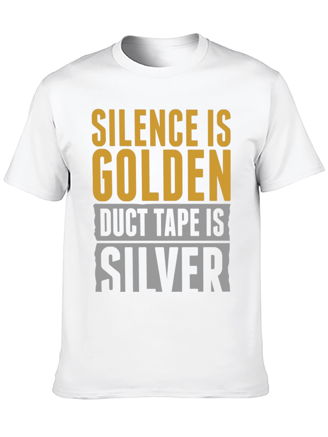 Black Silence is Golden, Duct Tape is Silver T-Shirt view 10
